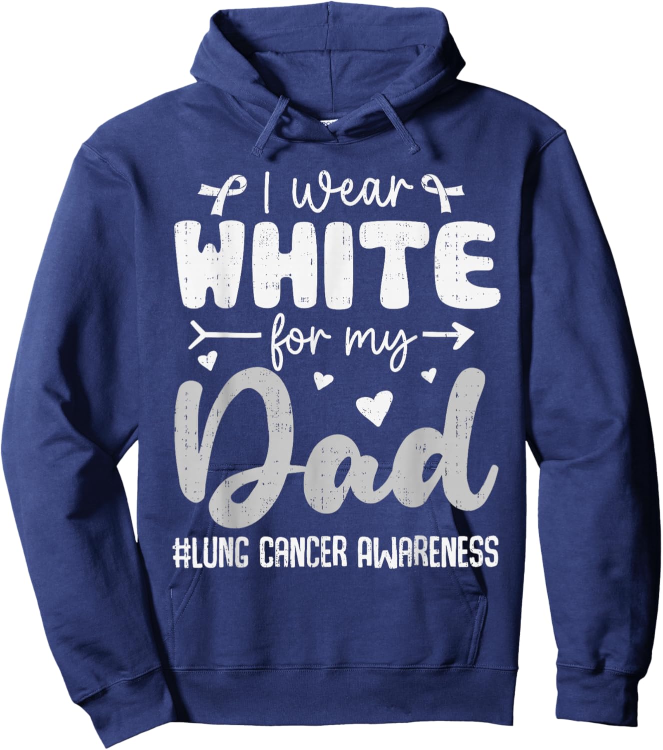 I Wear White for Dad Lung Cancer Awareness White Ribbon Hoodie - Hoodie | Navy