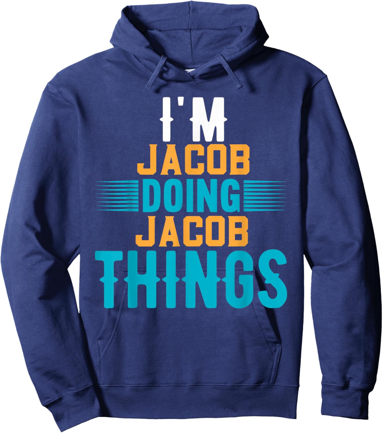 I'm Jacob Doing Jacob Things Name Jacob Hoodie - Hoodie | Navy