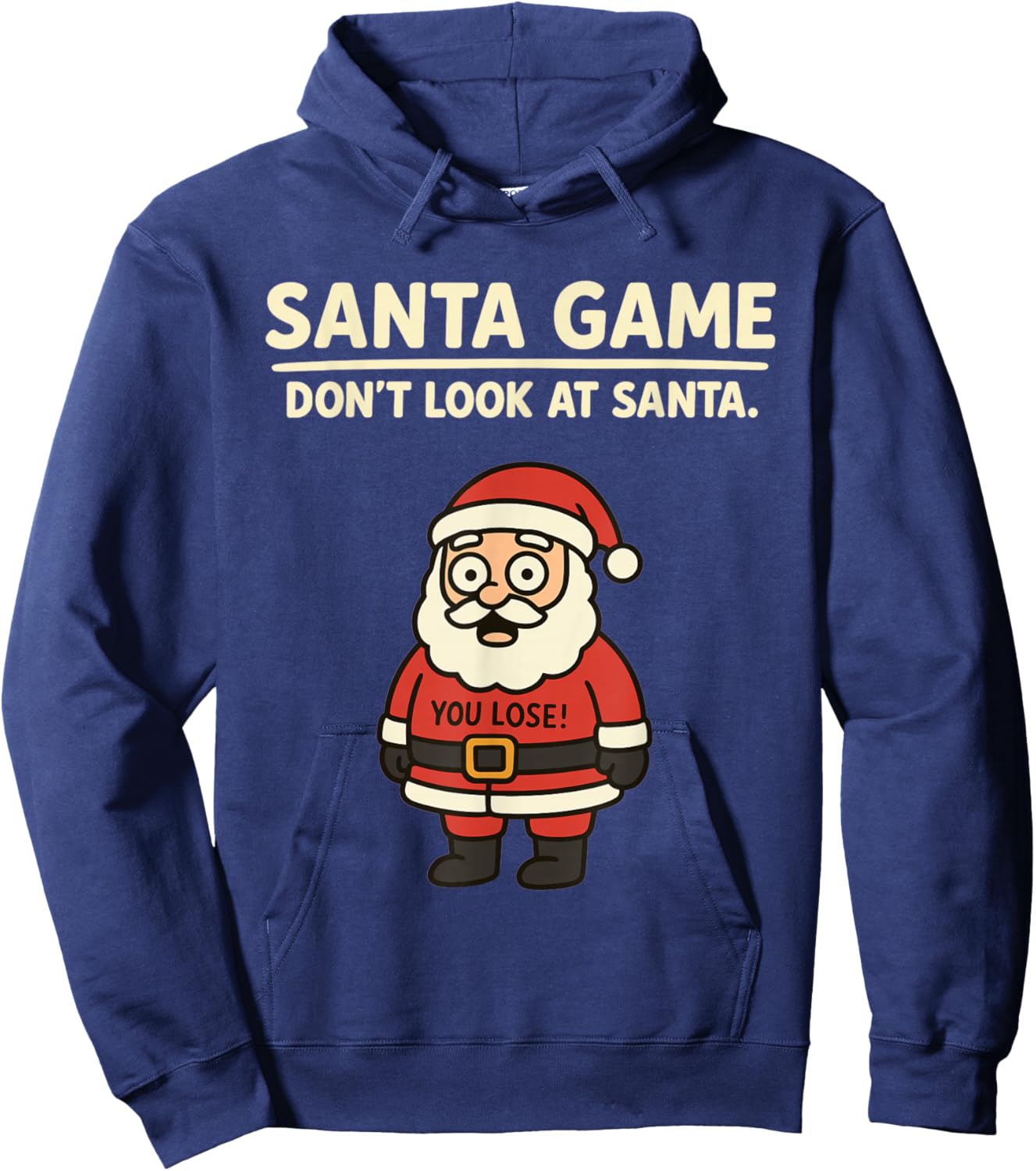 Funny Pun Joke Christmas Santa Game Dont Look at Santa Claus Hoodie - Hoodie | Navy