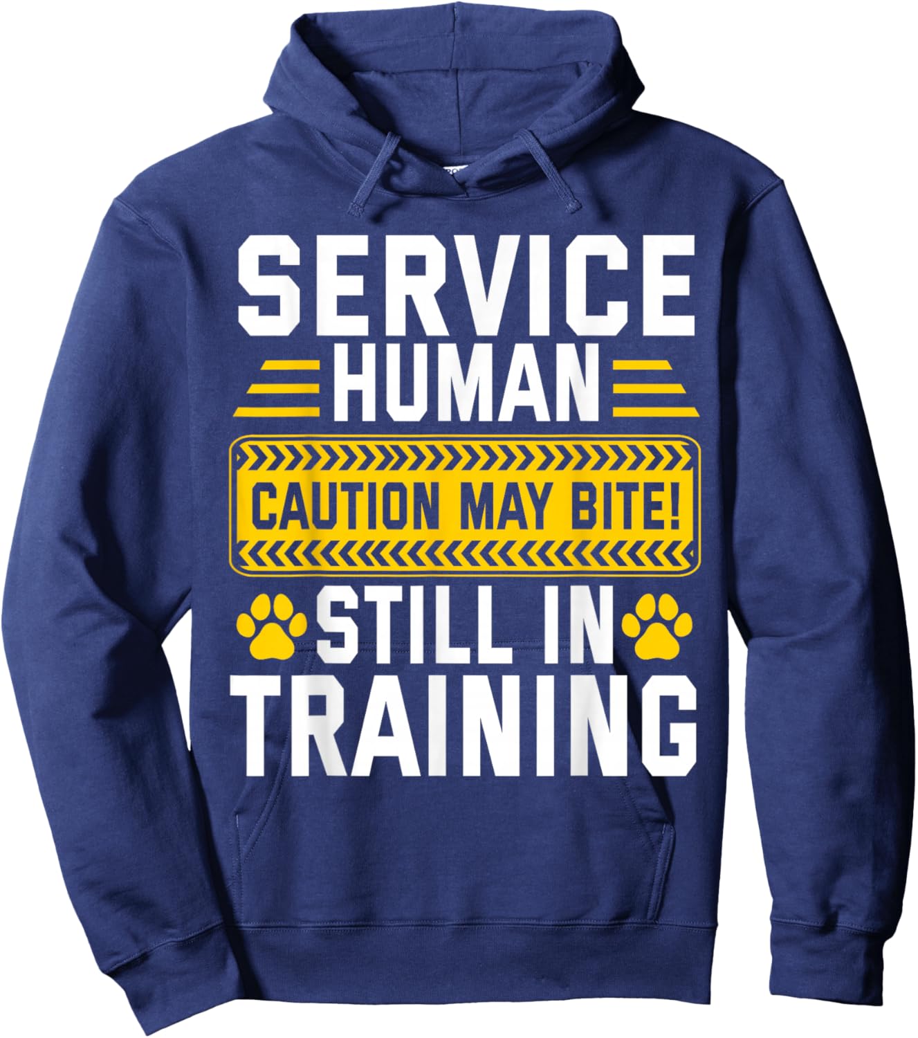 Service Human Caution May Bite Dog Still in Training Hoodie - Hoodie | Navy