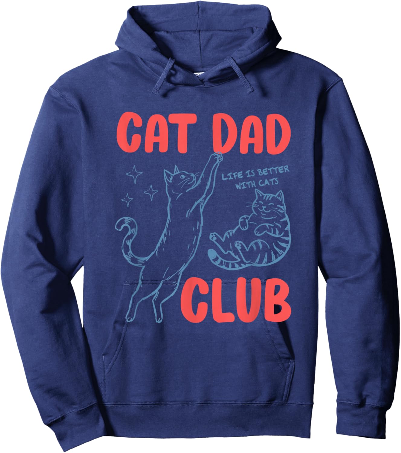 Cat Dad Club Fathers Day Life is Better with Cats Kitten Men Hoodie - Hoodie | Navy