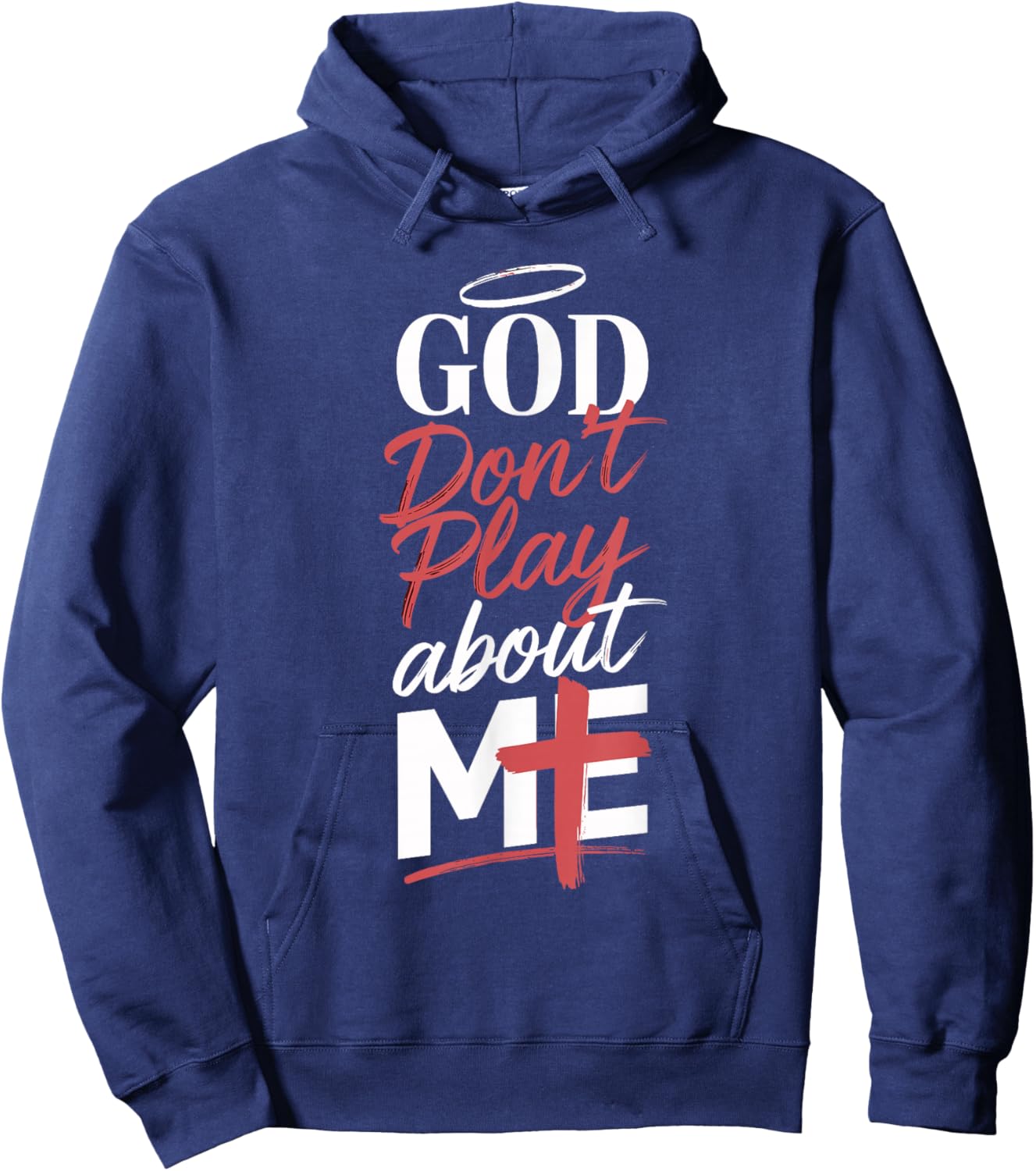 God Don't Play About Me Uplifting Spiritual Expression Hoodie - Hoodie | Navy