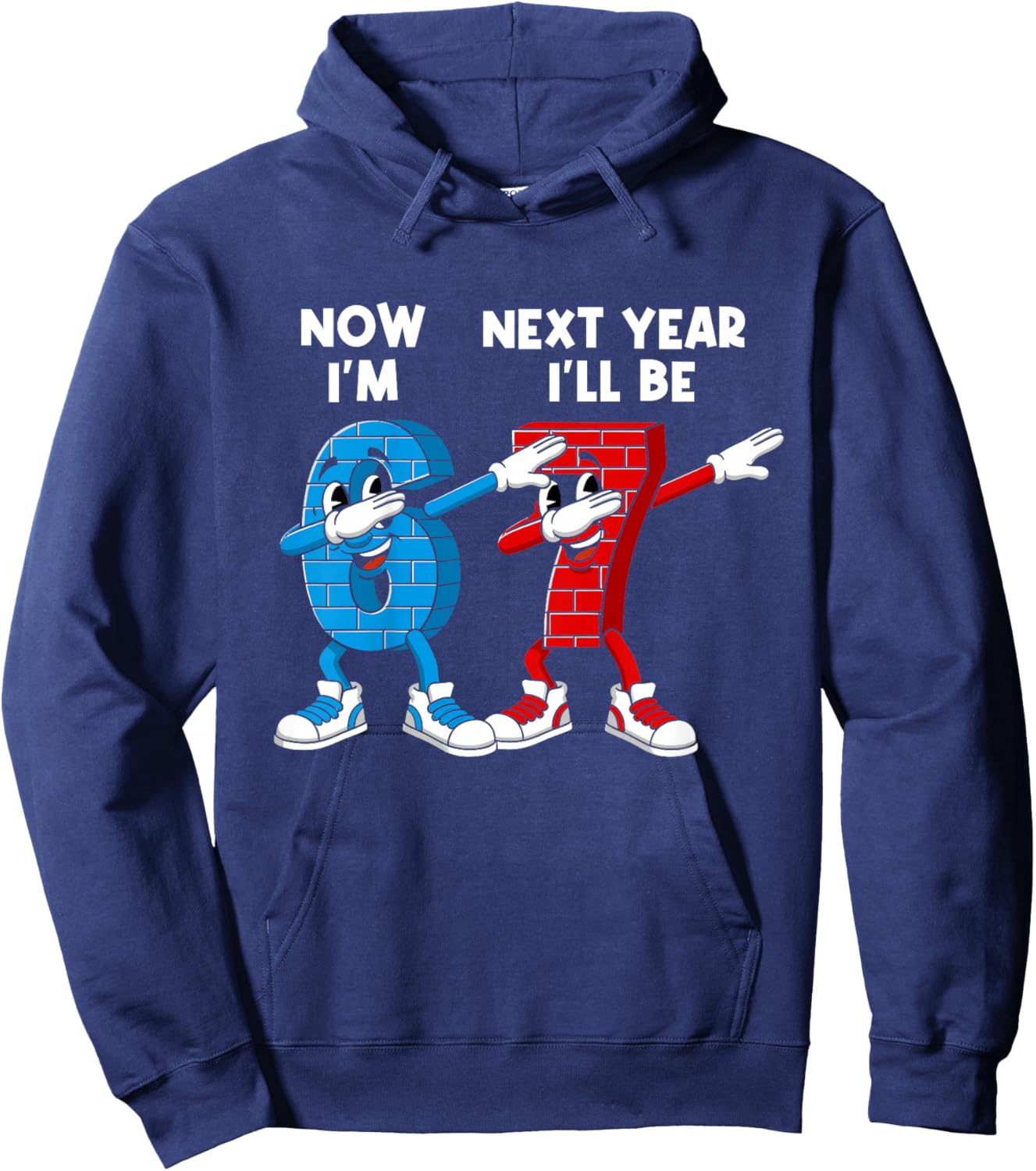 6 Year Old Birthday Boys Kids Now I'm 6 Next Year I'll be 7 Hoodie - Hoodie | Navy
