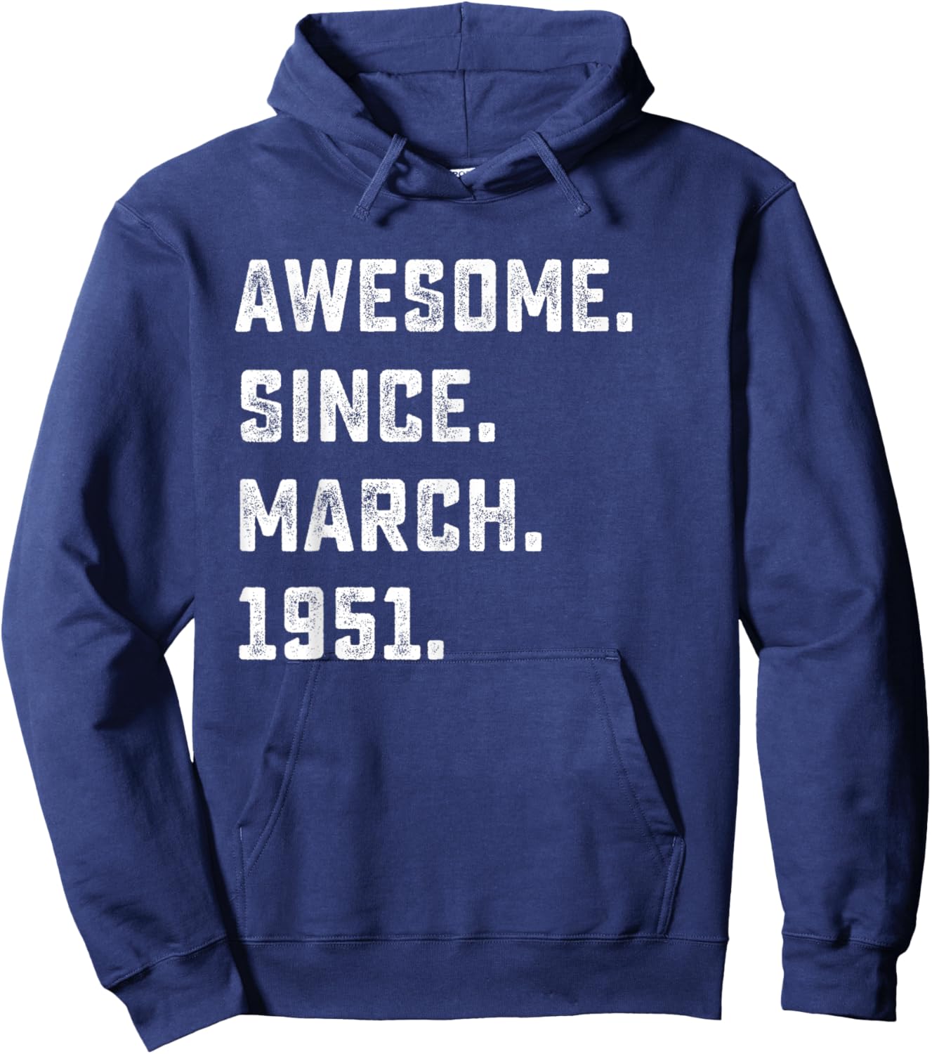 75th Birthday Gift Awesome Since March 1951 75 Years Old Hoodie - Hoodie | Navy
