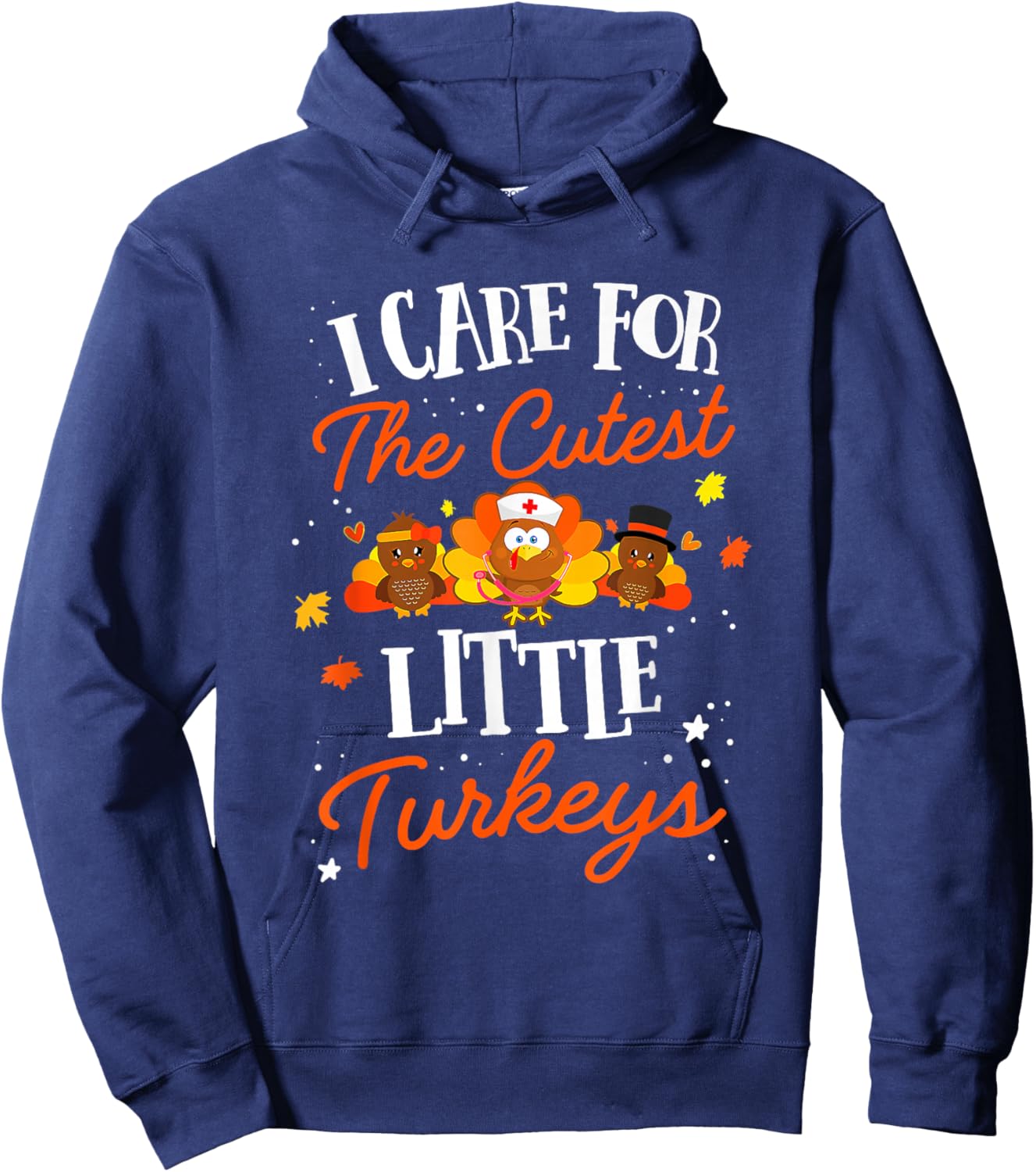 I Care for The Cutest Little Turkeys Thanksgiving Fall NICU Hoodie - Hoodie | Navy