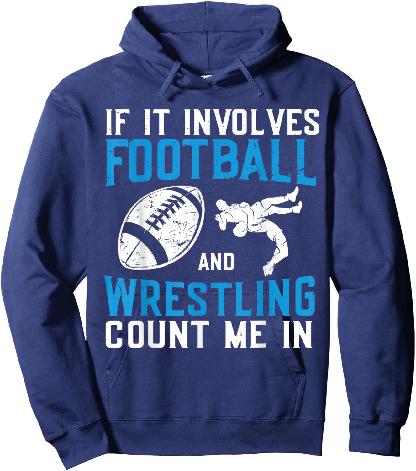 If It Involves Football and Wrestling Count Me in Wrestler Hoodie - Hoodie | Navy