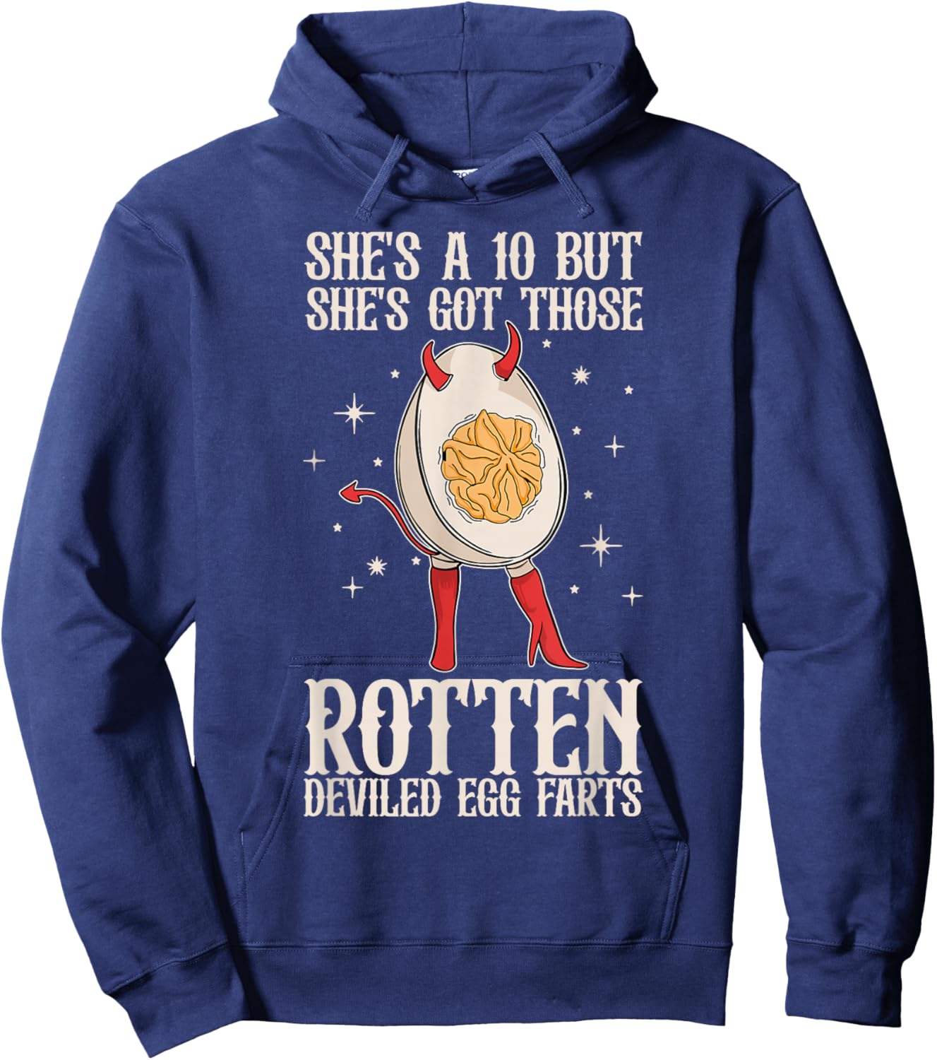 Fun She's A 10 But She's Got Those Rotten Deviled Egg Farts Hoodie - Hoodie | Navy