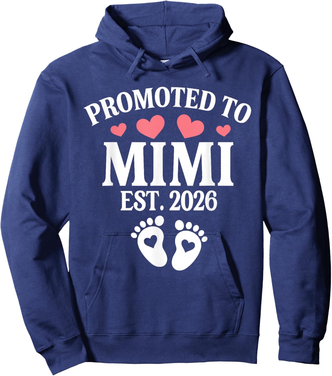 Promoted to Mimi 2026 Proud Mimi 2026 Announcement New Baby Hoodie - Hoodie | Navy