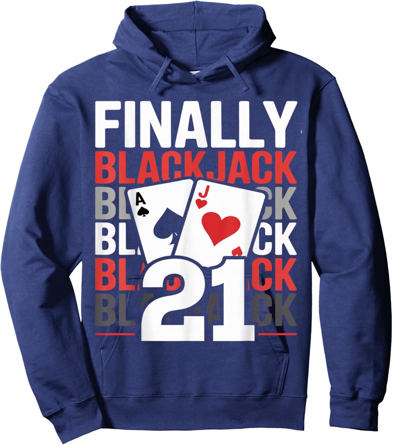 Finally Blackjack 21 Card Game 21st Birthday Hoodie - Hoodie | Navy