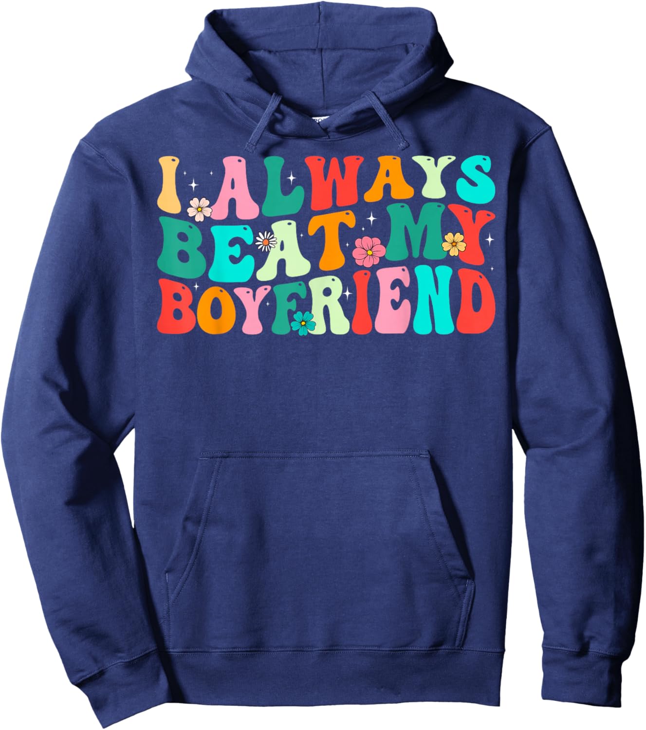 I Always Beat My Boyfriend Funny Relationship Valentine Hoodie - Hoodie | Navy