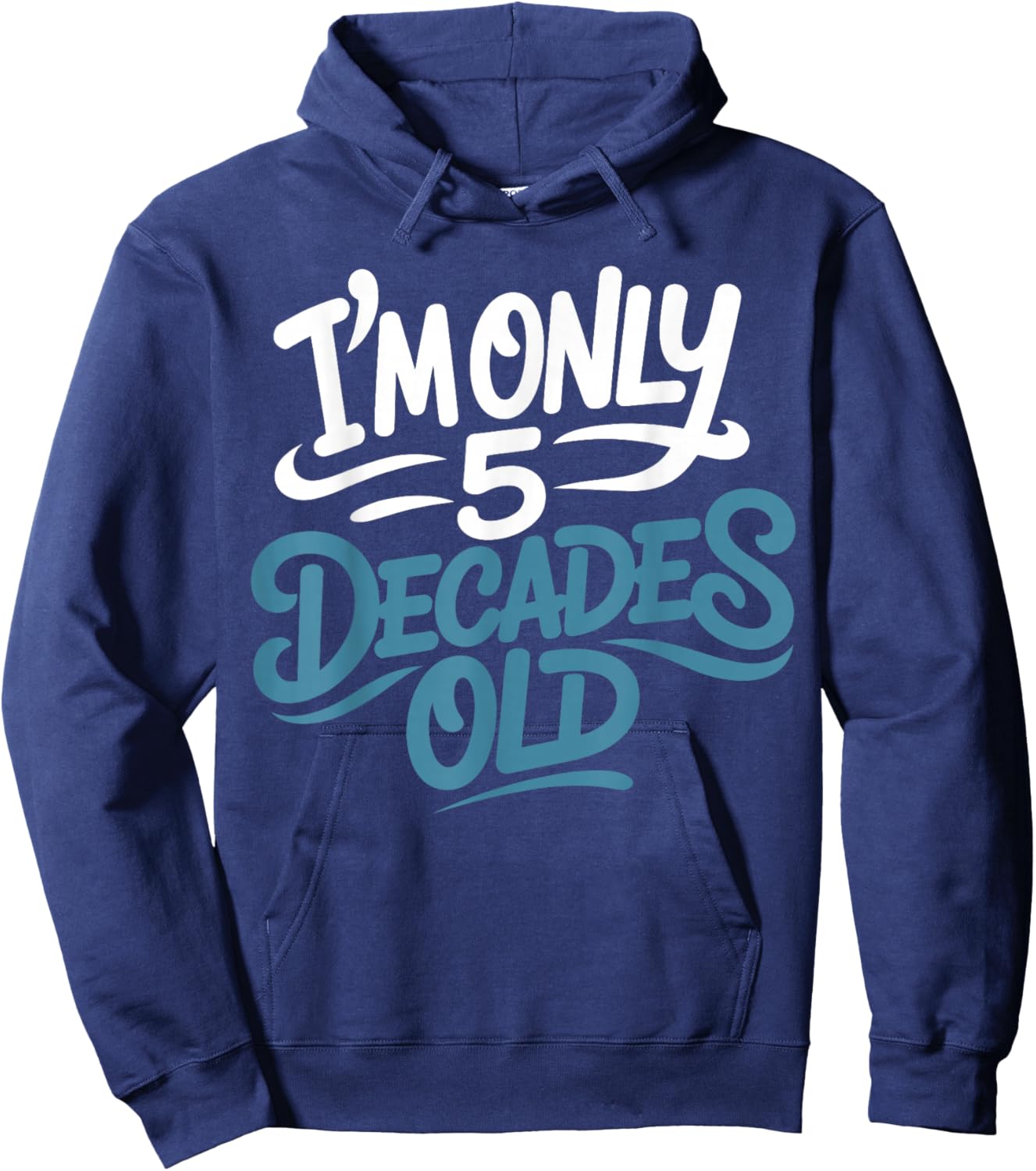 I'm Only 5 Decades Old, Retro Funny 50th Birthday Hoodie - Hoodie | Navy