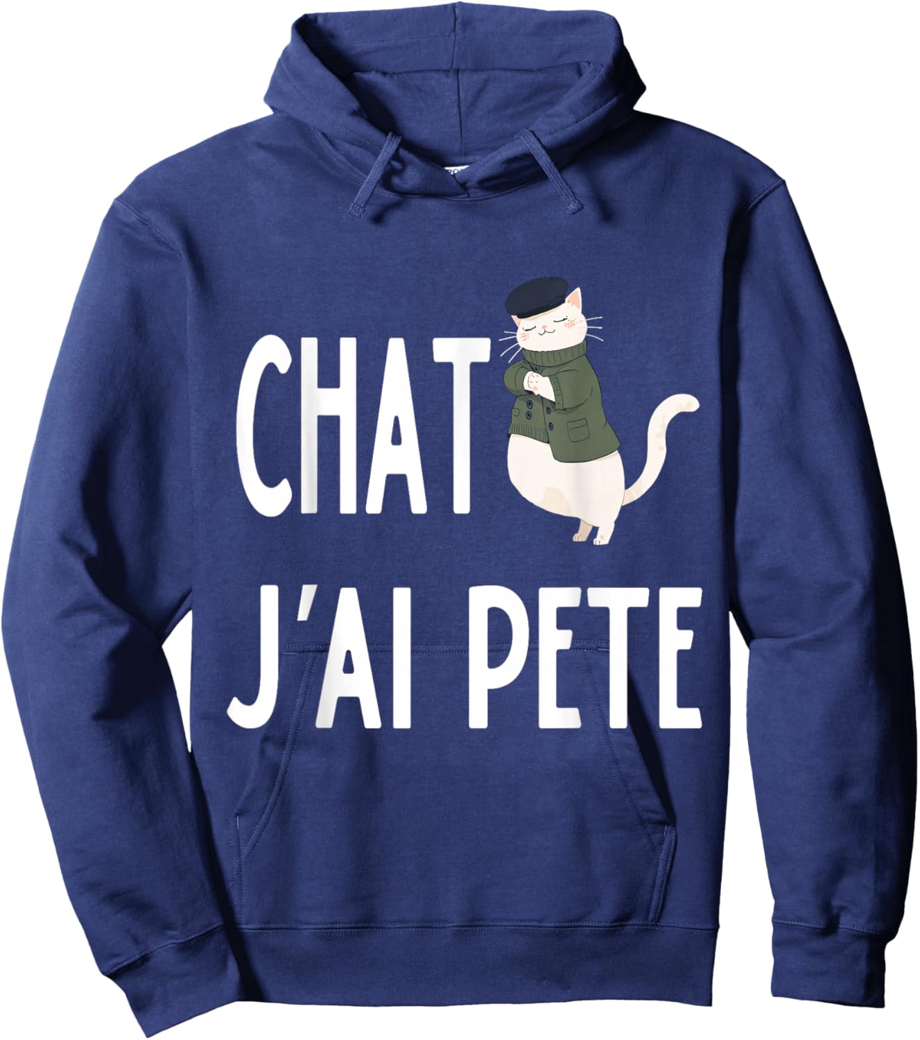 Chat, J'Ai Pété French Cat I Farted Funny Meme for AI Lovers Hoodie - Hoodie | Navy