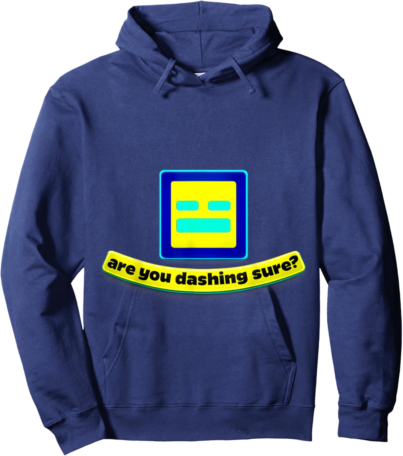 are You Dashing Sure? Funny Geometry Gamer Shirt 4 Dash Fans Hoodie - Hoodie | Navy