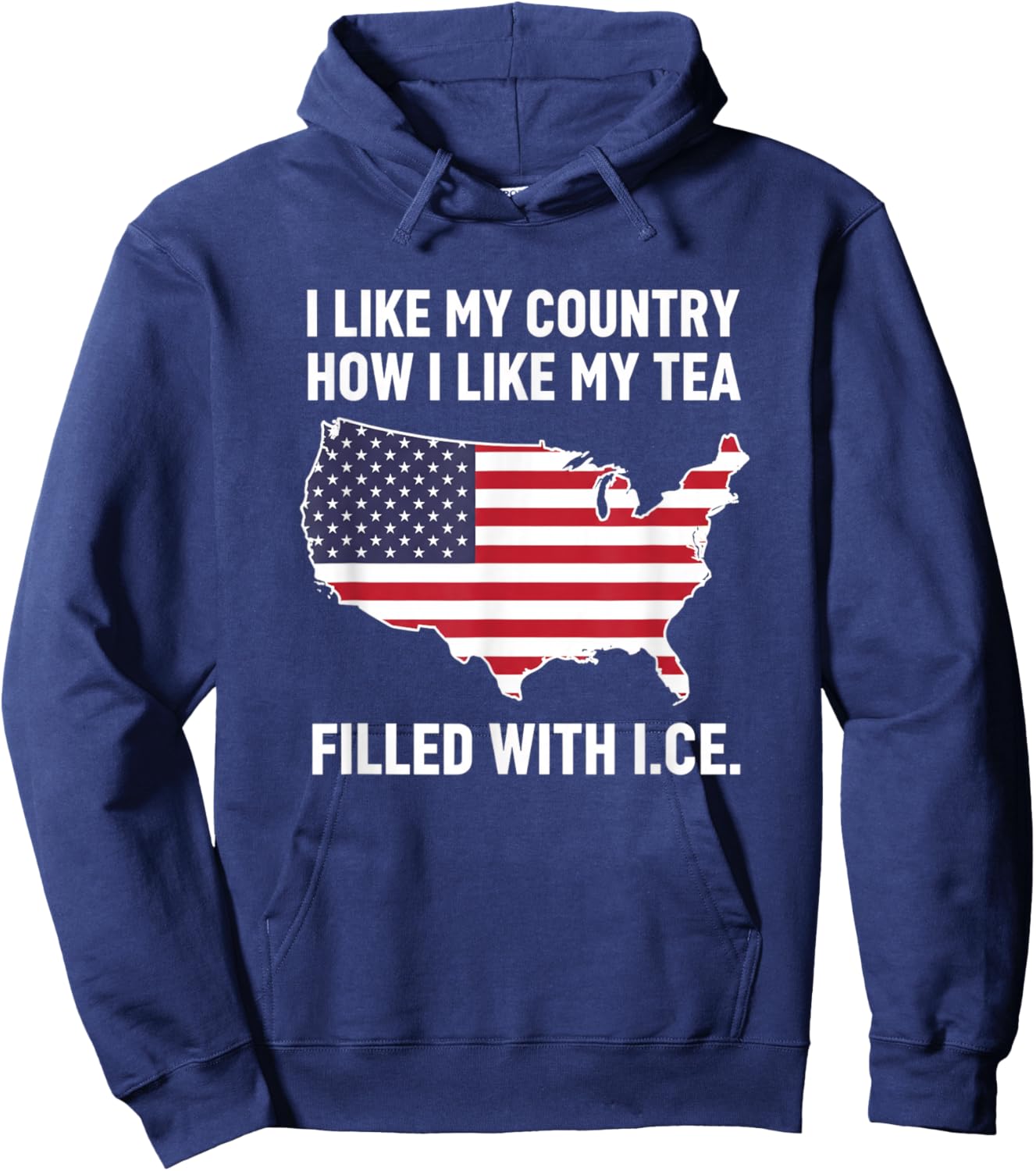 I Like My Country How I Like My Tea Filled with I.c.e Patri Hoodie - Hoodie | Navy