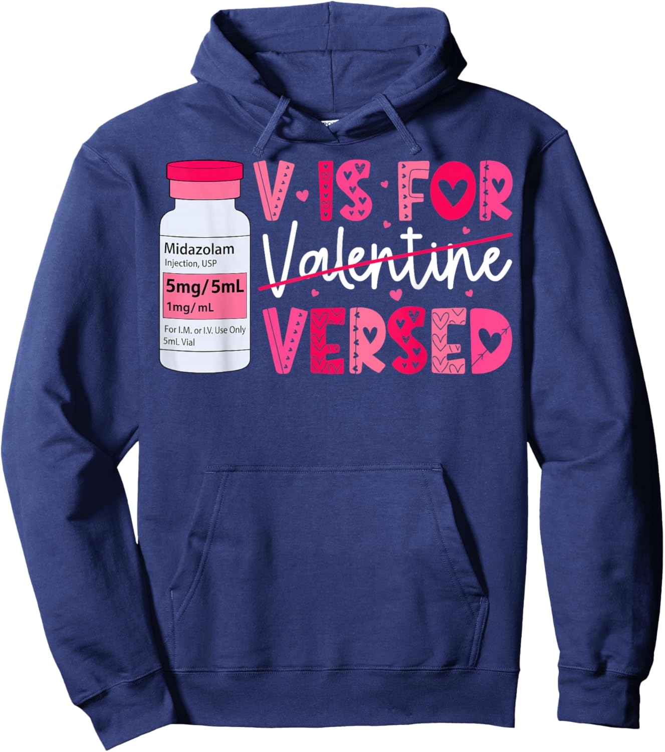 Pacu CRNA ICU ER Nurse Valentine's Day V is for Versed Hoodie - Hoodie | Navy