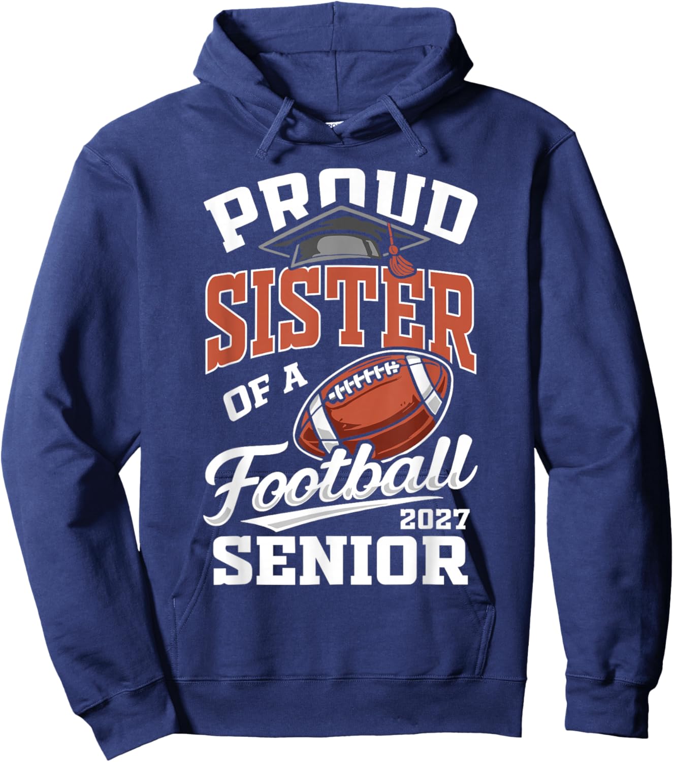 Proud Sister of a Football Senior Class 2027 Graduate Hoodie - Hoodie | Navy