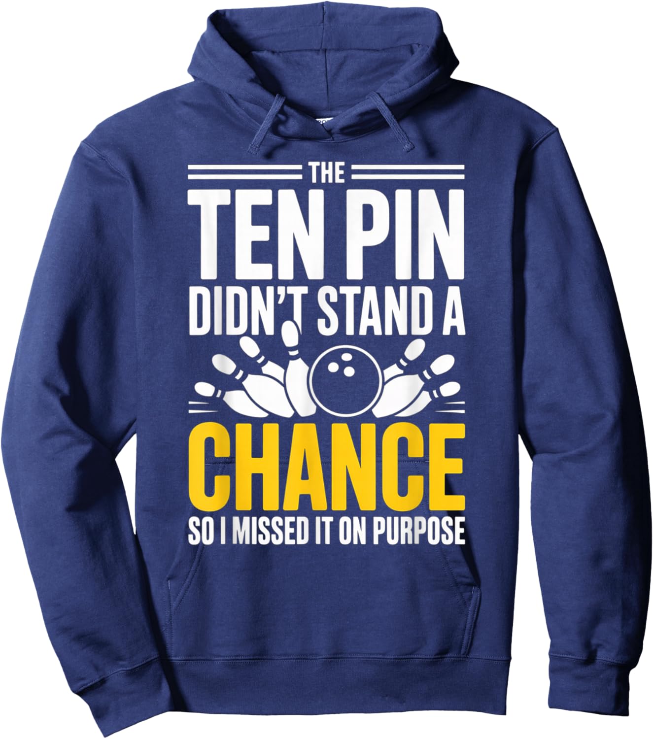 Bowling Squad Sarcastic Missed Ten Pin On Purpose Funny Hoodie - Hoodie | Navy