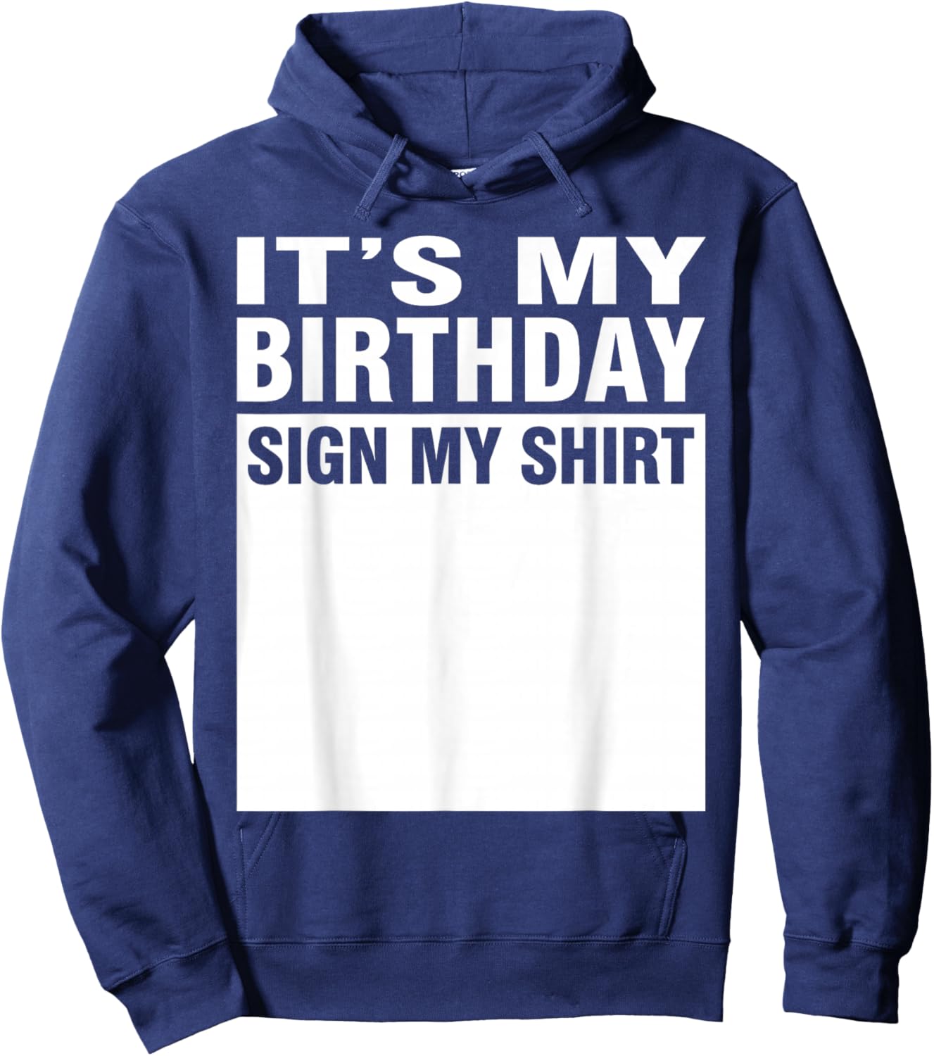 It's My Birthday Sign My Shirt Hoodie - Hoodie | Navy
