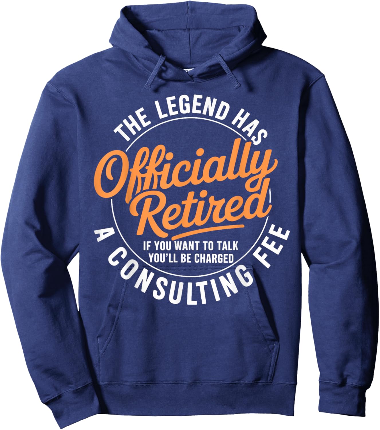 The Legend has Officially Retired Consulting fee Hoodie - Hoodie | Navy