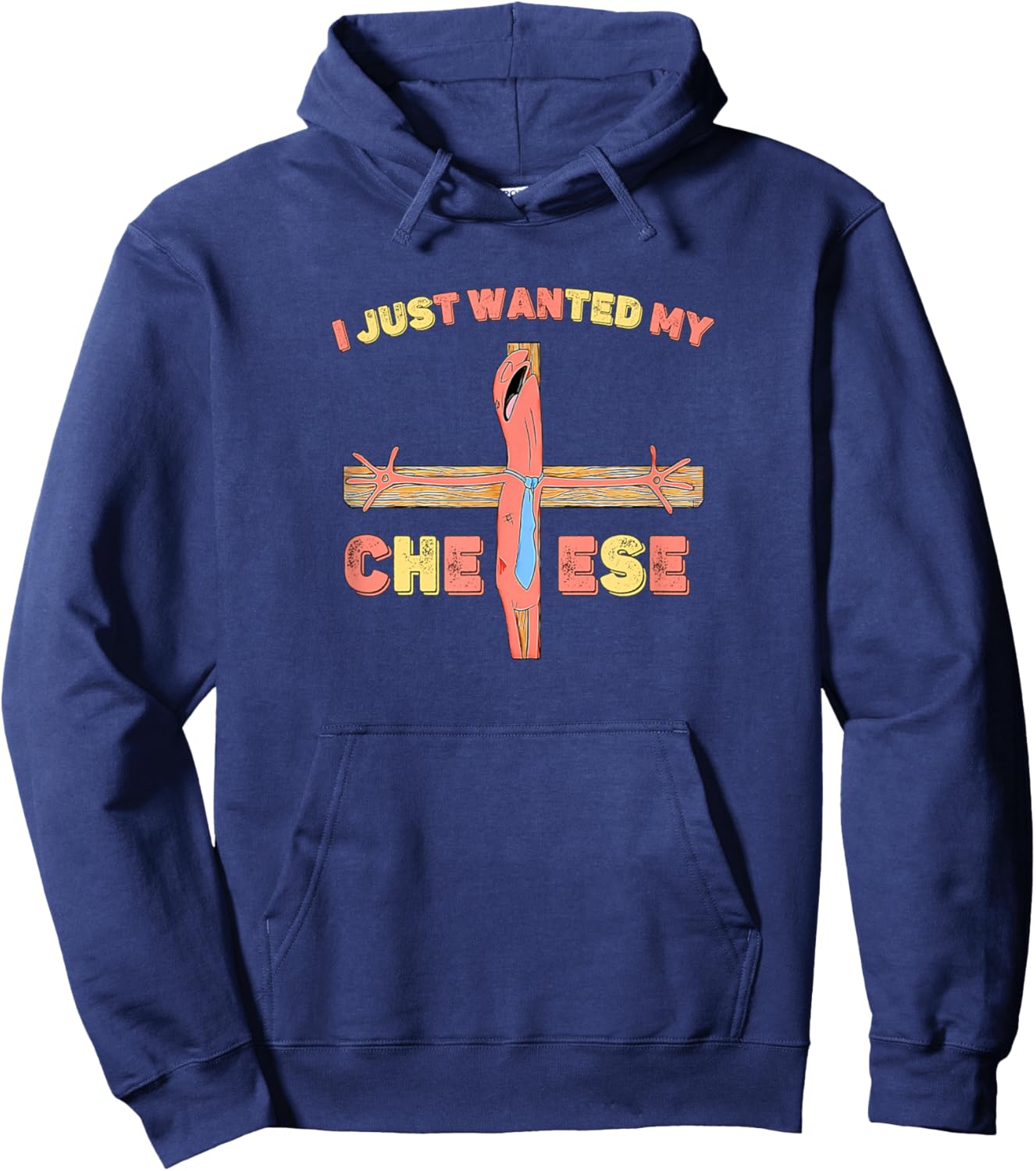I Just Wanted My Cheese Jesus Christ Cross Funny Meme Hoodie - Hoodie | Navy