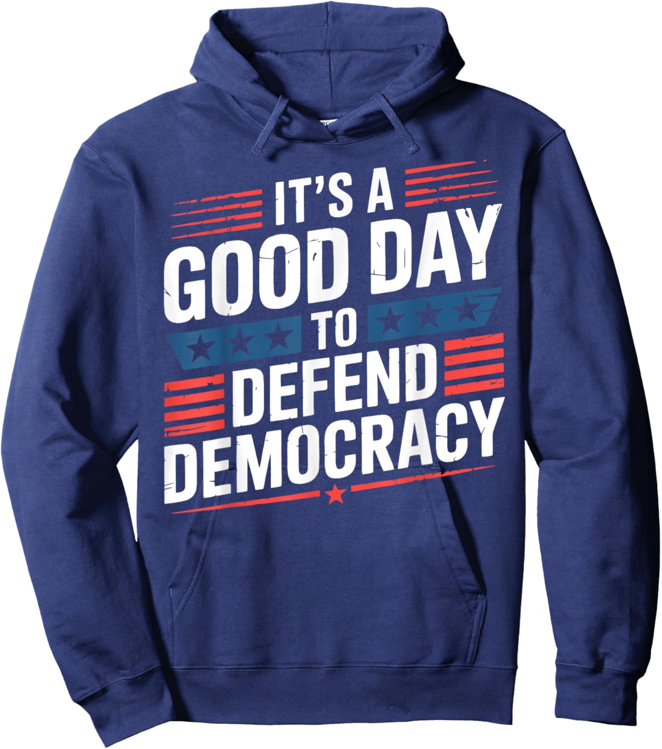 Patriotic It’s a Good Day to Defend Democracy Design Hoodie - Hoodie | Navy