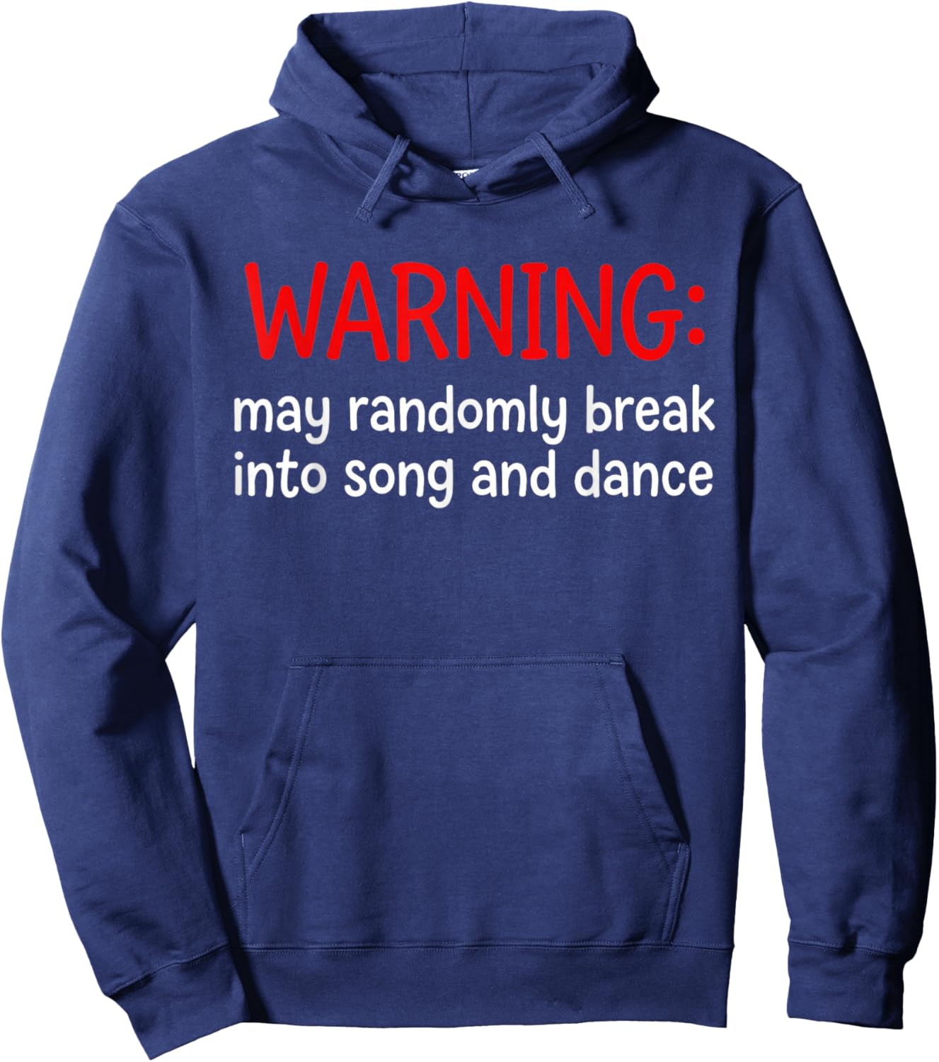 Warning May Randomly Break Into Song and Dance Funny Hoodie - Hoodie | Navy