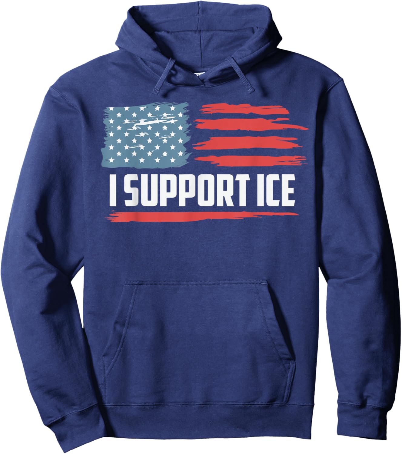 I Support ICE Stand with ICE Border Patrol US Flag Hoodie - Hoodie | Navy