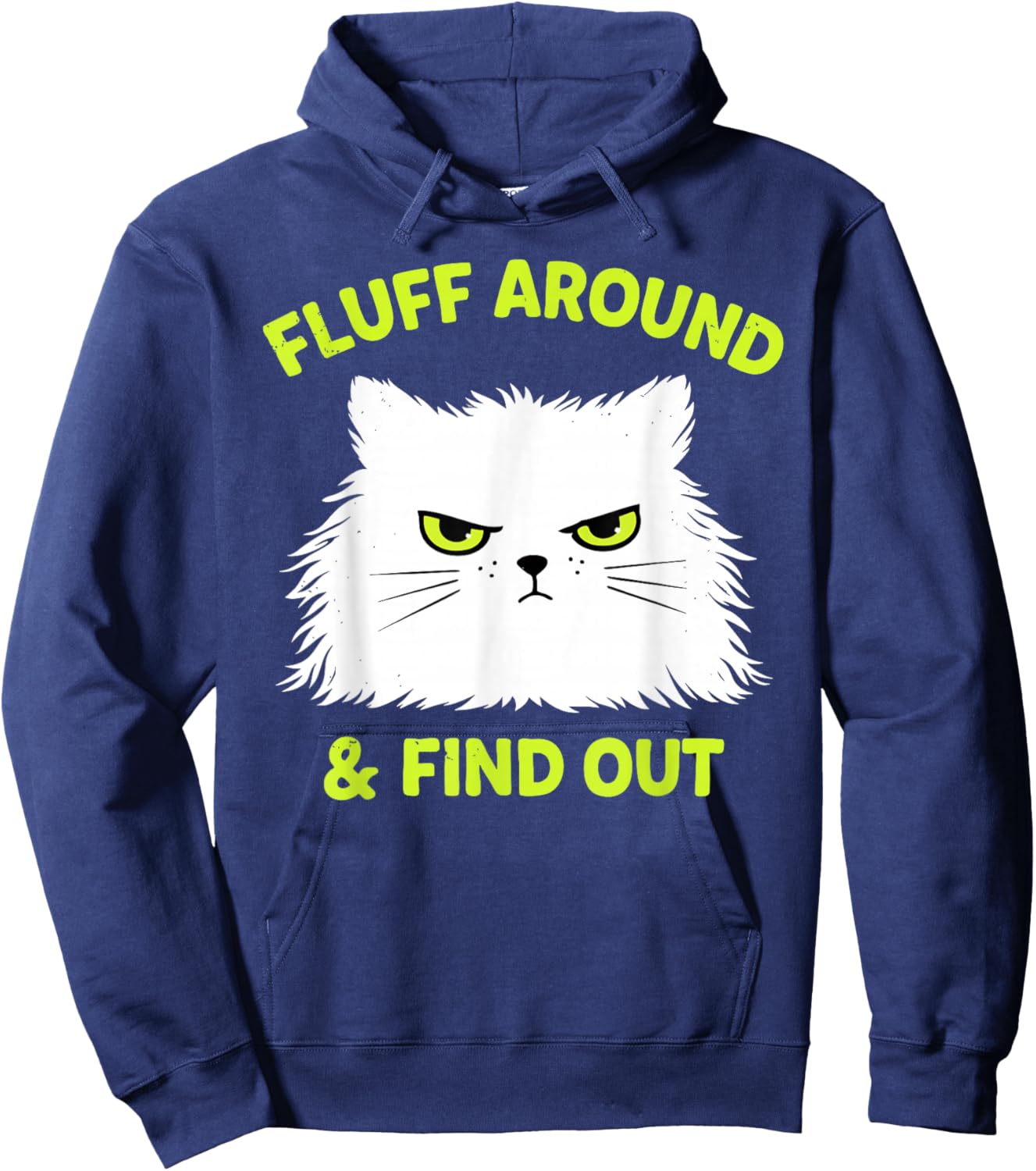 Funny Cat Fluff Around and Find Out Kitten Lover Hoodie - Hoodie | Navy