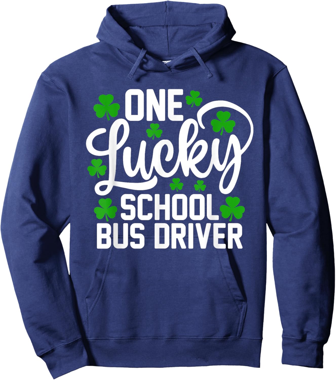 One Lucky School Bus Driver Funny St Patrick's Day Shamrocks Hoodie - Hoodie | Navy