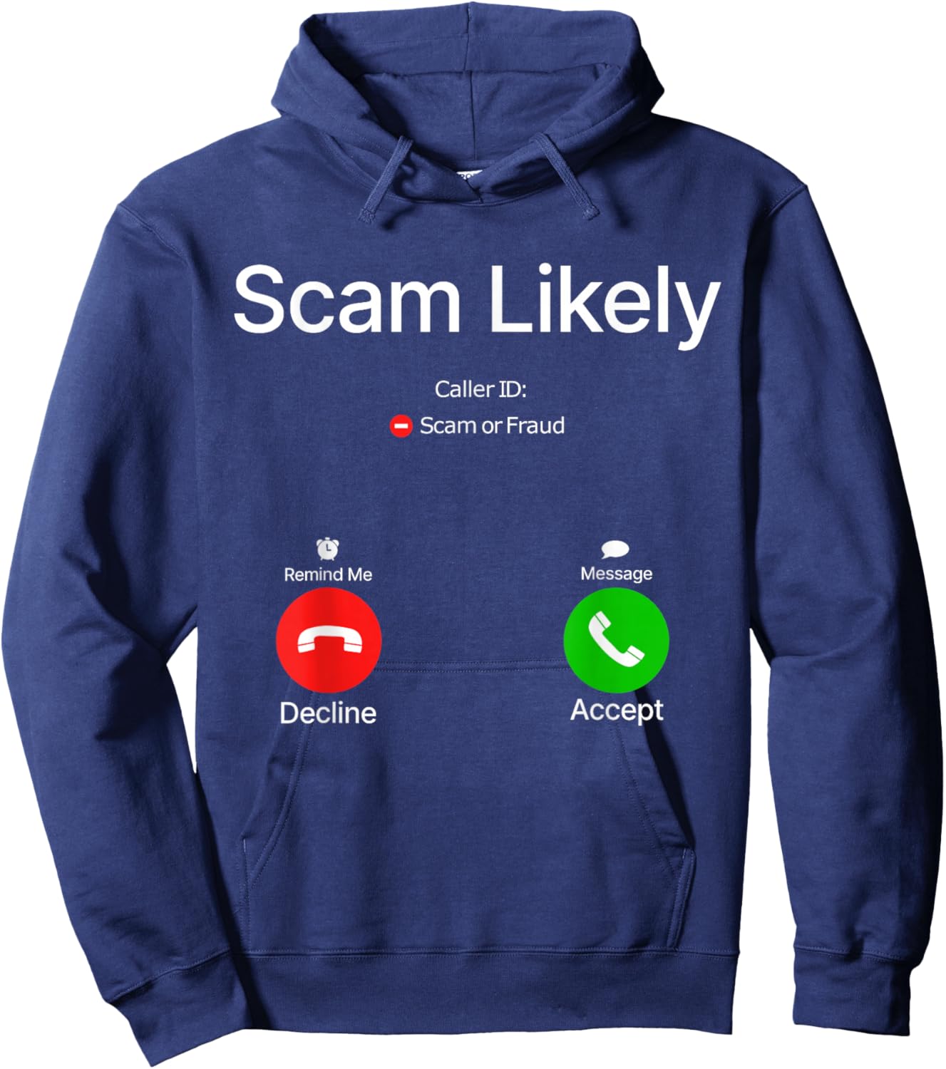 Scam Likely Scam or Fraud Incoming Call Screen Phone Hoodie - Hoodie | Navy