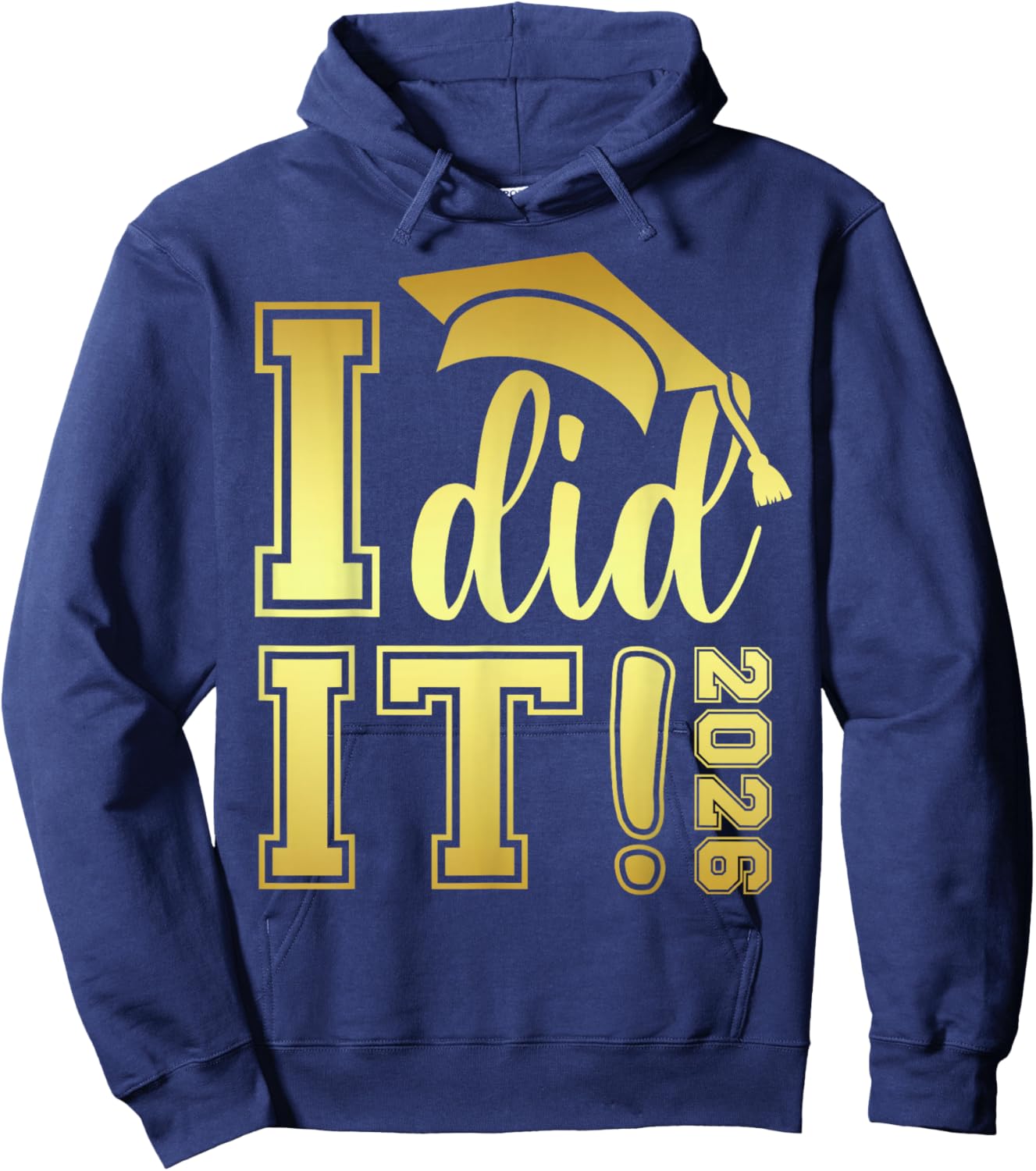 I Did It Graduation 2026 Graduate Class of 2026 Senior 26 Hoodie - Hoodie | Navy