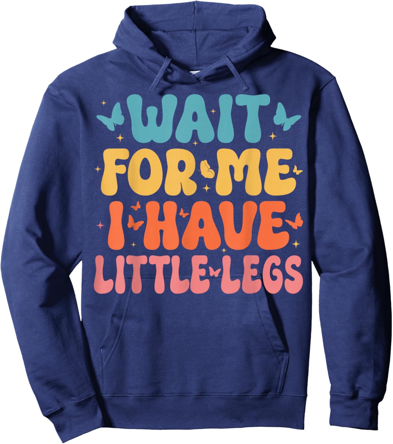 Wait for Me I Have Little Legs - Butterfly Lover Hoodie - Hoodie | Navy