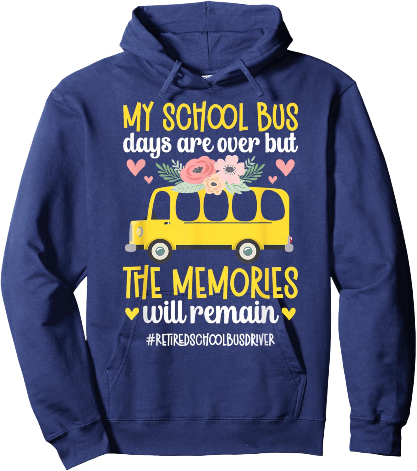 Retired School Bus Driver Proud Bus Driver Retirement Hoodie - Hoodie | Navy