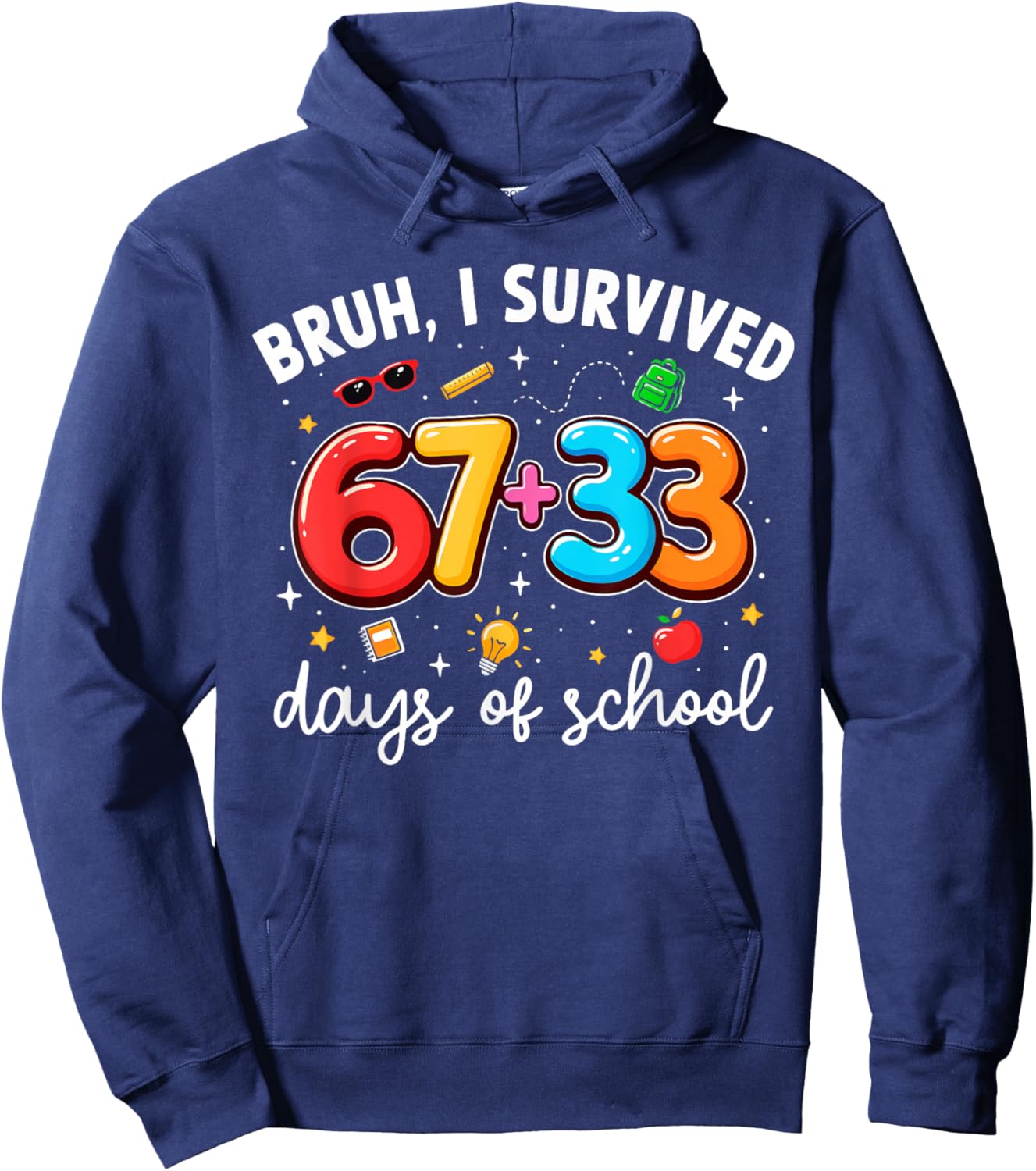 Bruh I Survived 67 33 Days of School 100th Day Teachers Kids Hoodie - Hoodie | Navy