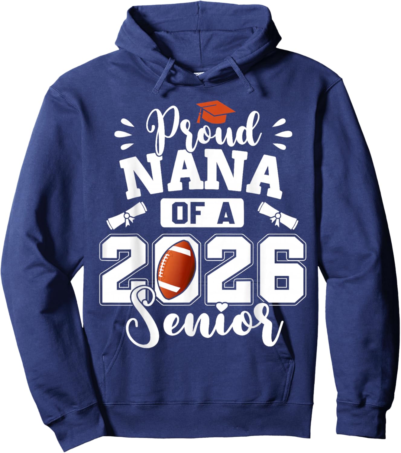 Proud Nana of A 2026 Senior Football Graduation Hoodie - Hoodie | Navy