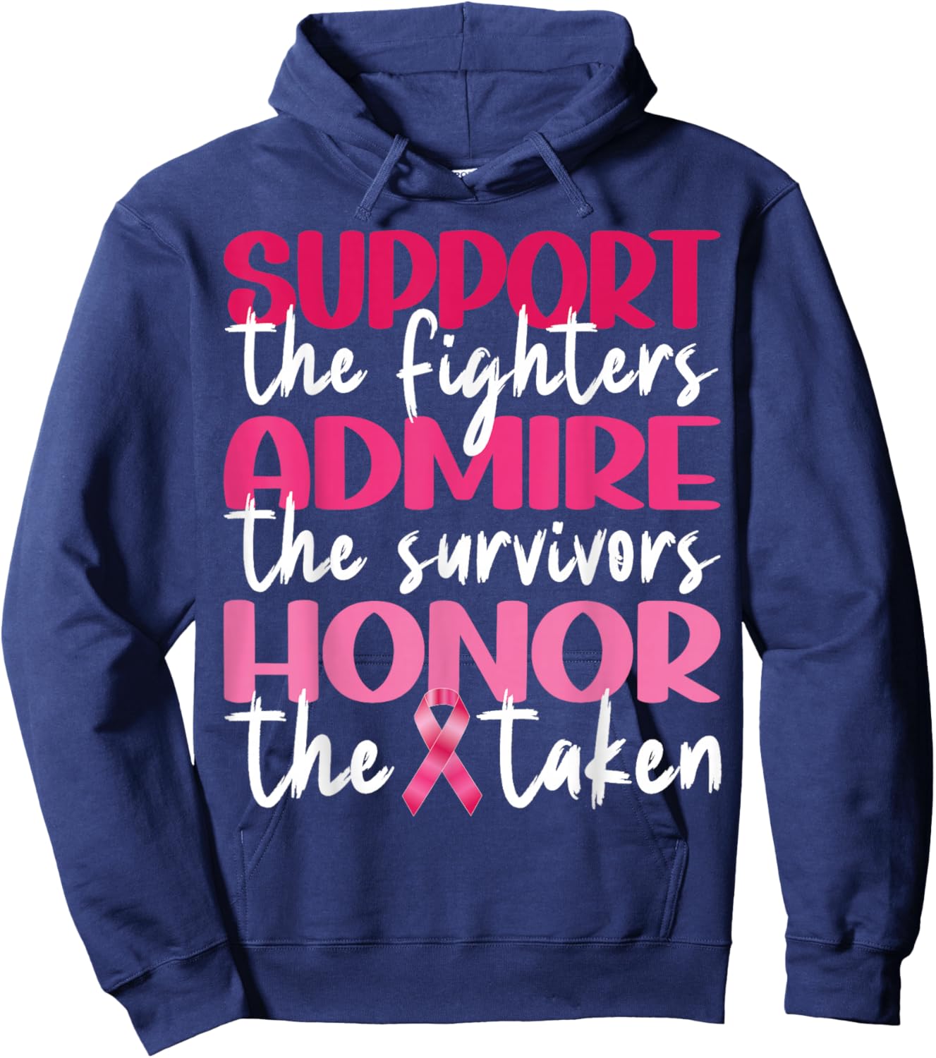 Support Admire Honor Breast Cancer Awareness Pink Ribbon Hoodie - Hoodie | Navy