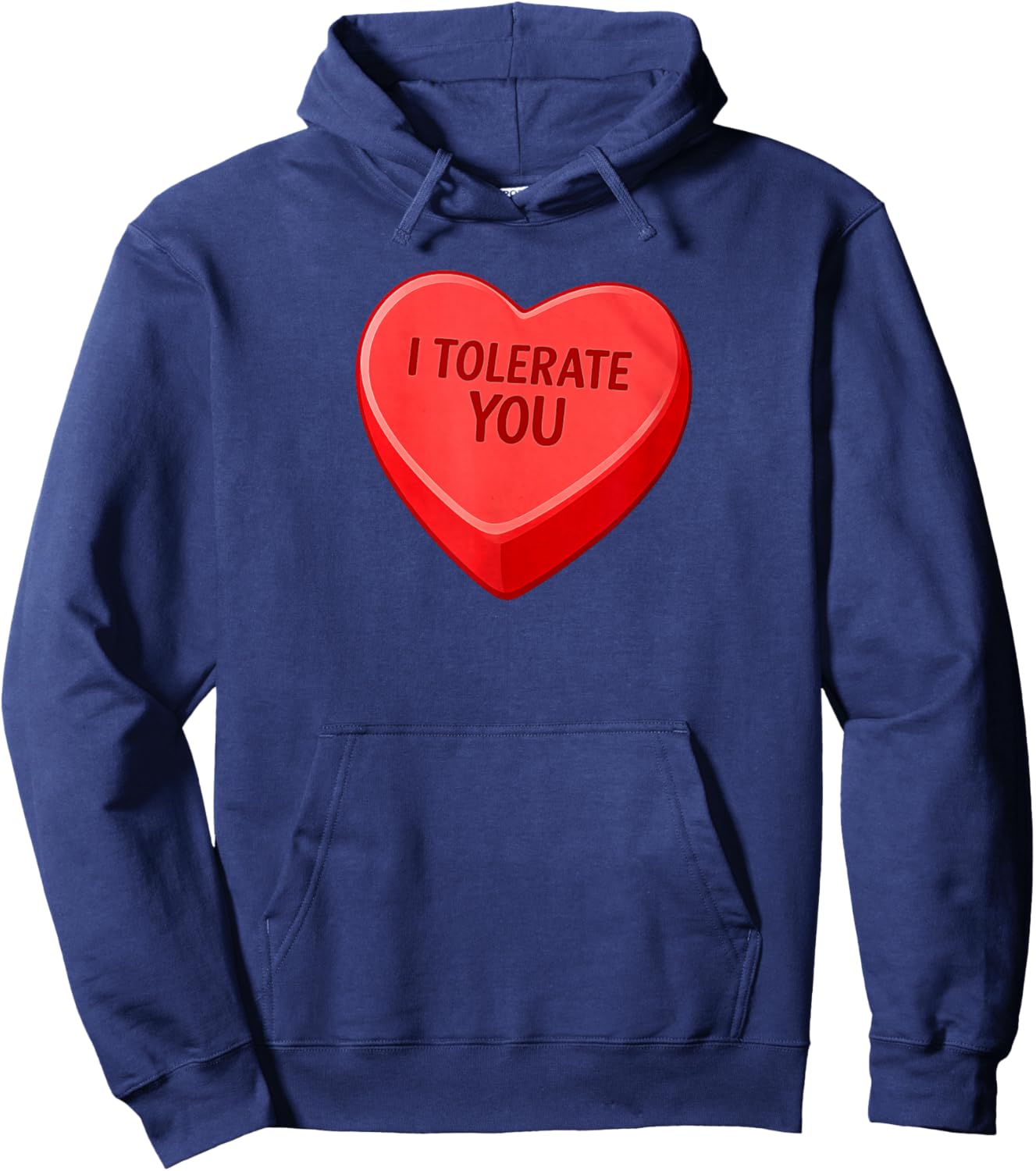 I Tolerate You - Funny Valentines Day Candy Heart Sarcastic Hoodie - Hoodie | Navy