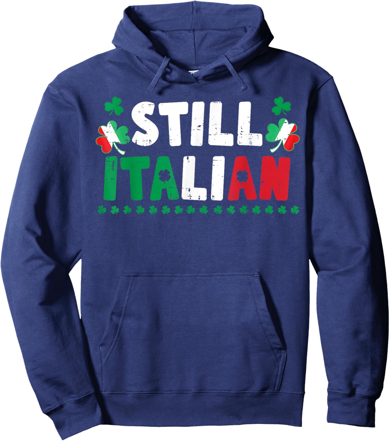 St Patricks Day Still Italian Shamrock Italy Flag Clover Hoodie - Hoodie | Navy