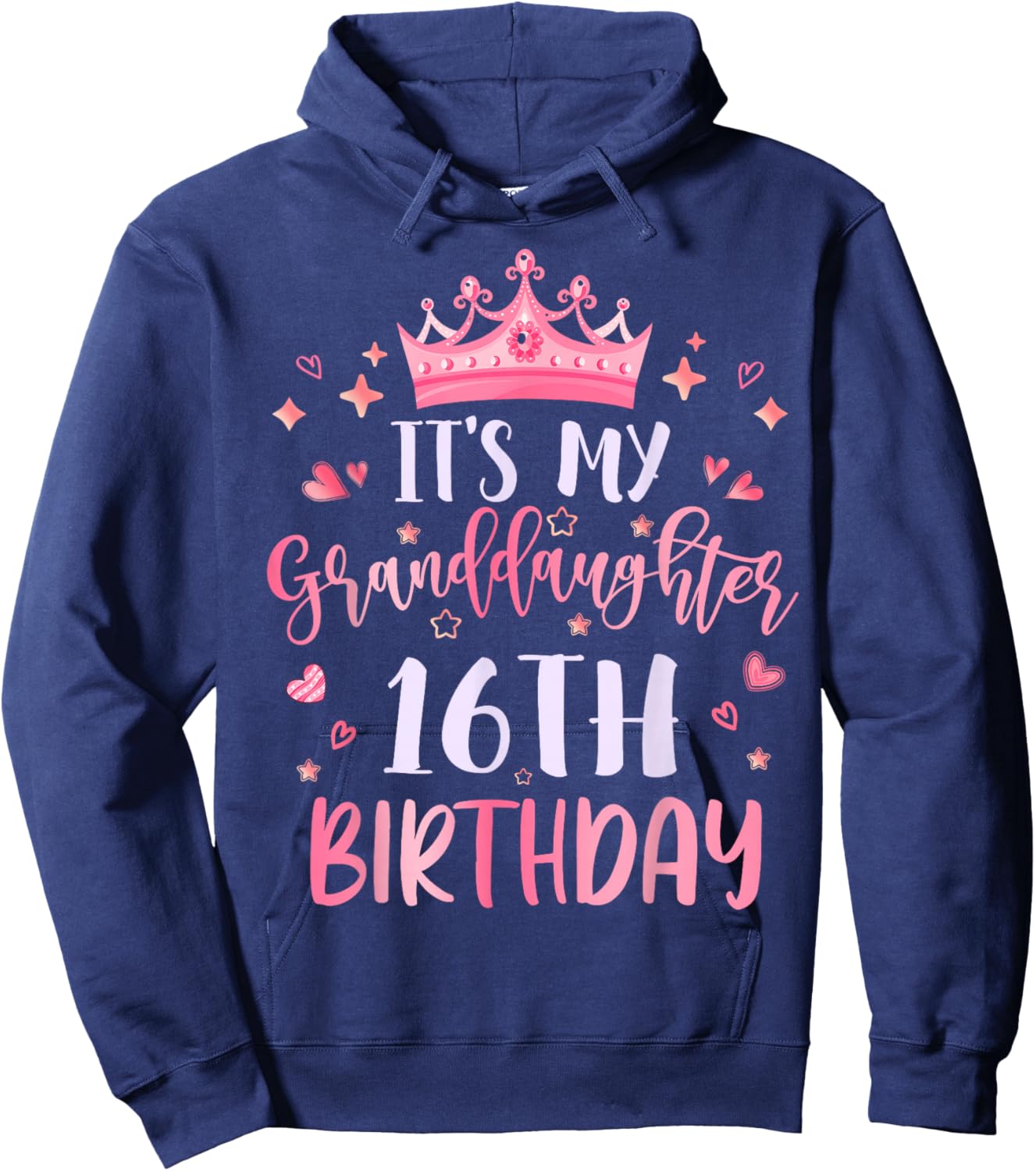 It's My Granddaughter's 16th Birthday Pink 16 Years Old Hoodie - Hoodie | Navy
