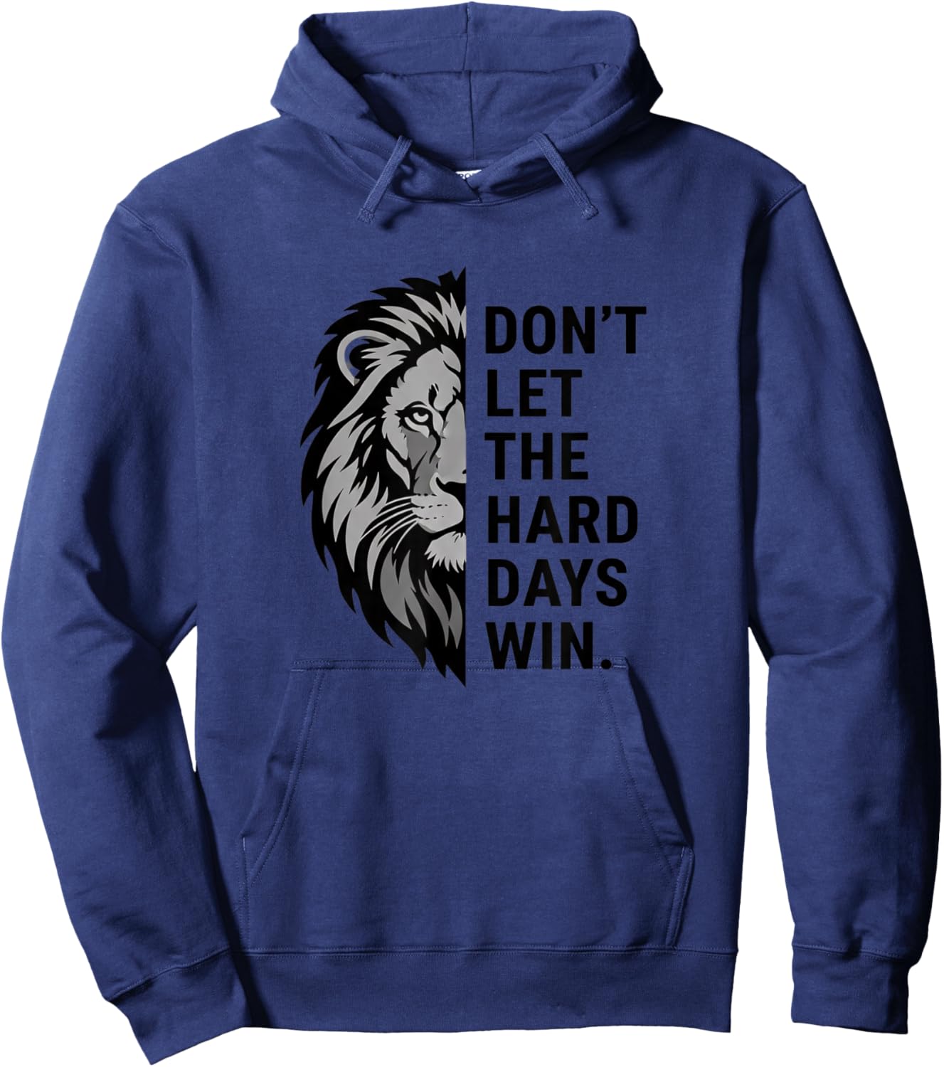 Lion Motivational Dont Let The Hard Days Win Inspirational Hoodie - Hoodie | Navy