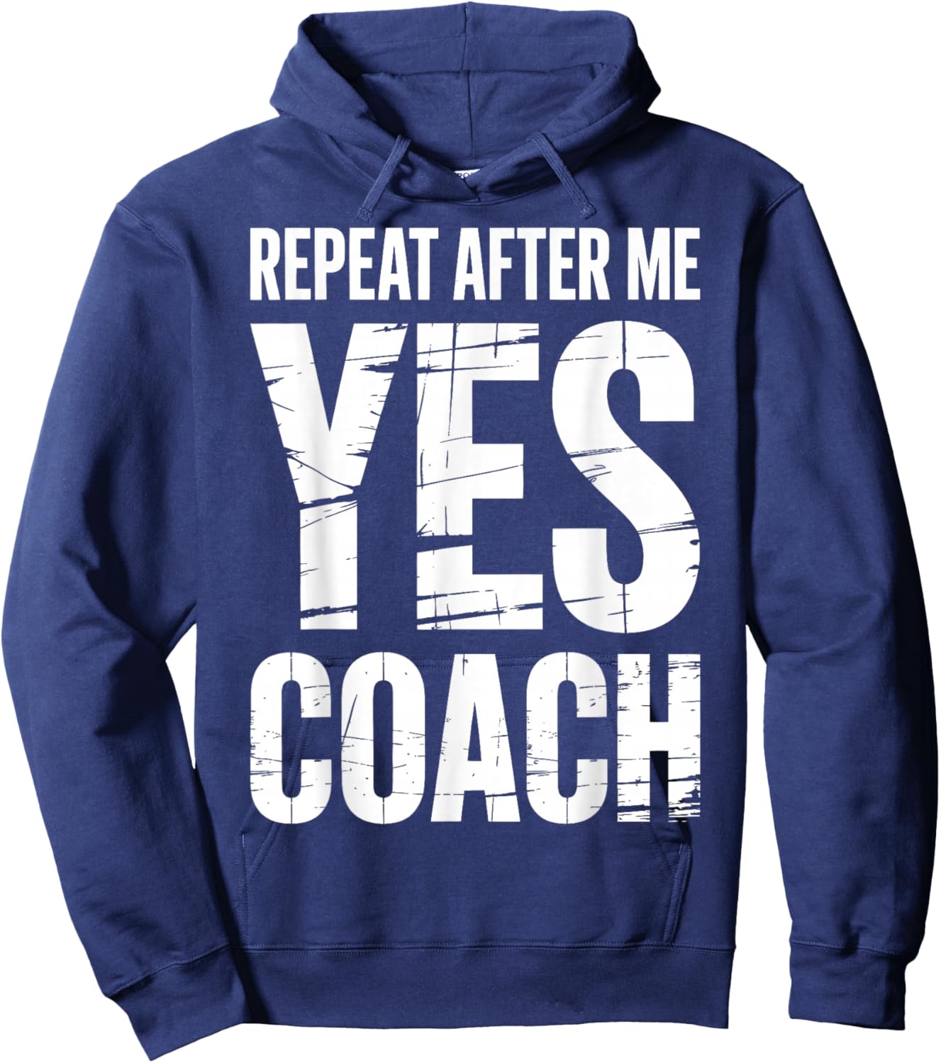 Repeat After Me Yes Coach Funny Sports Football Basketball Hoodie - Hoodie | Navy