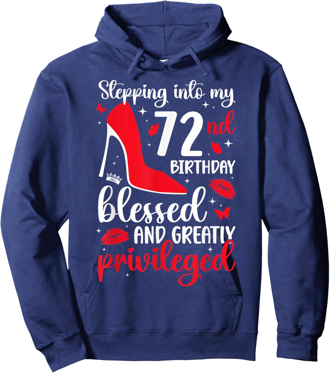 Stepping Into My 72nd Birthday 72 Year Old It's My 72nd Bday Hoodie - Hoodie | Navy