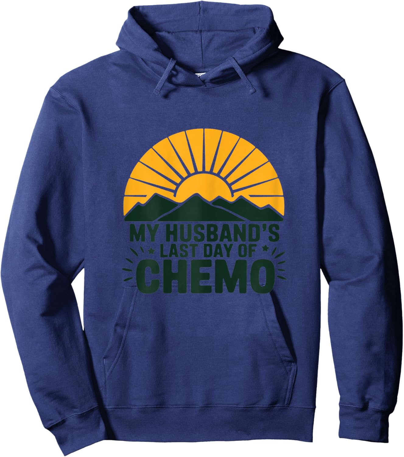 My Husband's Last Day of Chemo Strong Survivor Support Hope Hoodie - Hoodie | Navy