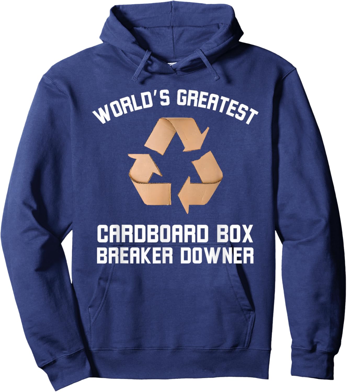 World's Greatest Cardboard Breaker Downer Recycling Joke Hoodie - Hoodie | Navy