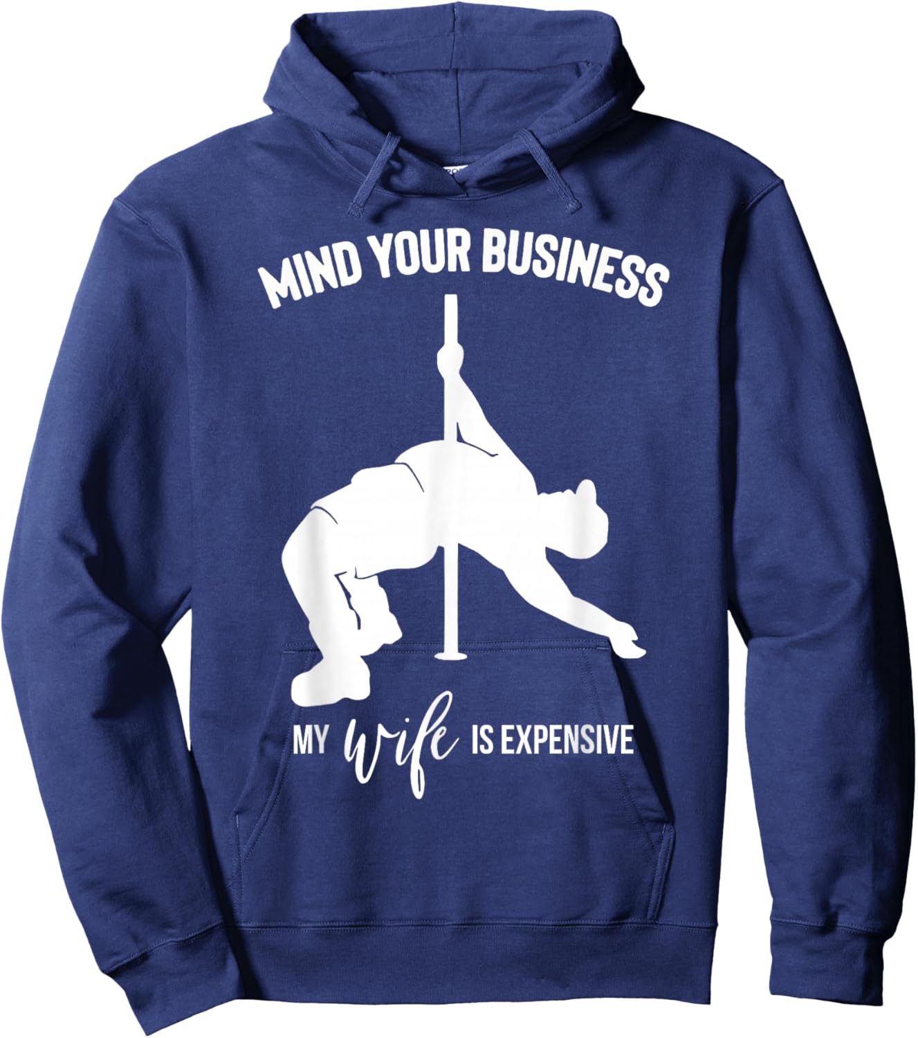 Mind Your Business My Wife is Expensive Hoodie - Hoodie | Navy