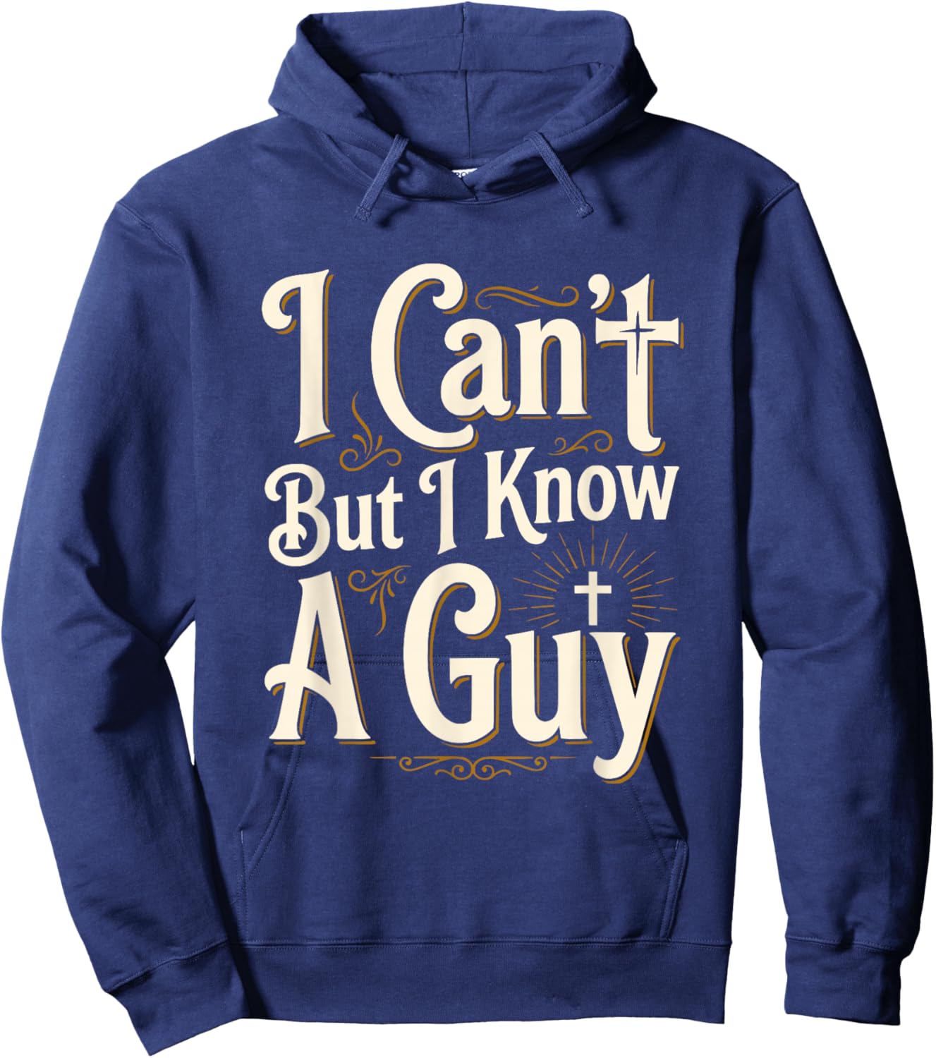 I Can't But I Know A Guy Funny Christian Faith Jesus Graphic Hoodie - Hoodie | Navy