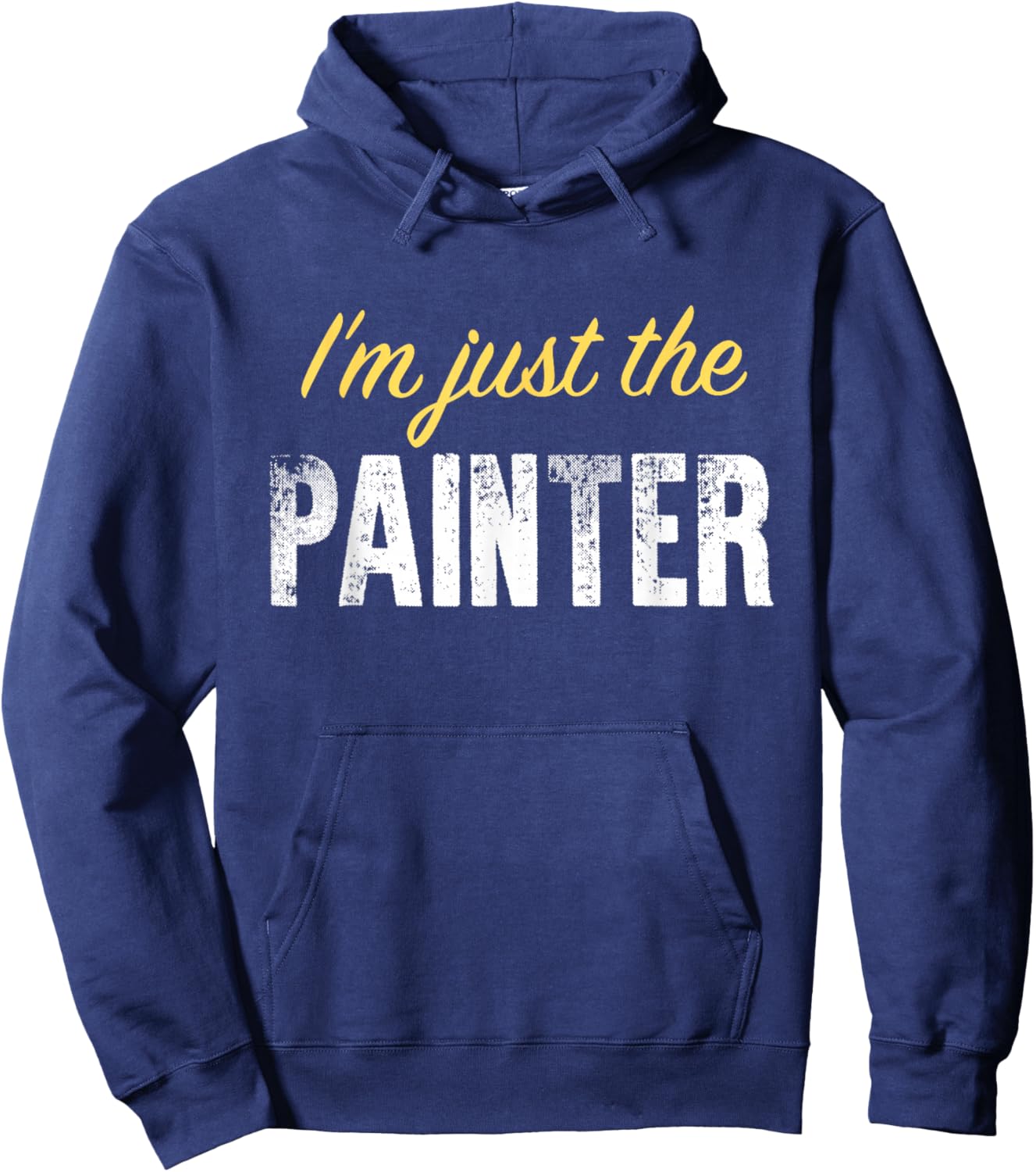 I’m just The Painter - Funny Hoodie - Hoodie | Navy