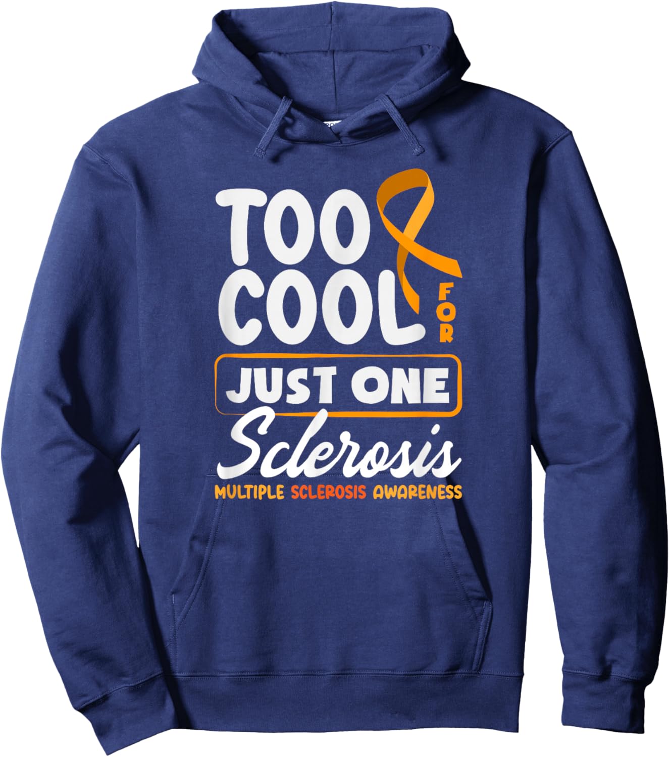 Too Cool for Just One Sclerosis Multiple Sclerosis Funny MS Hoodie - Hoodie | Navy