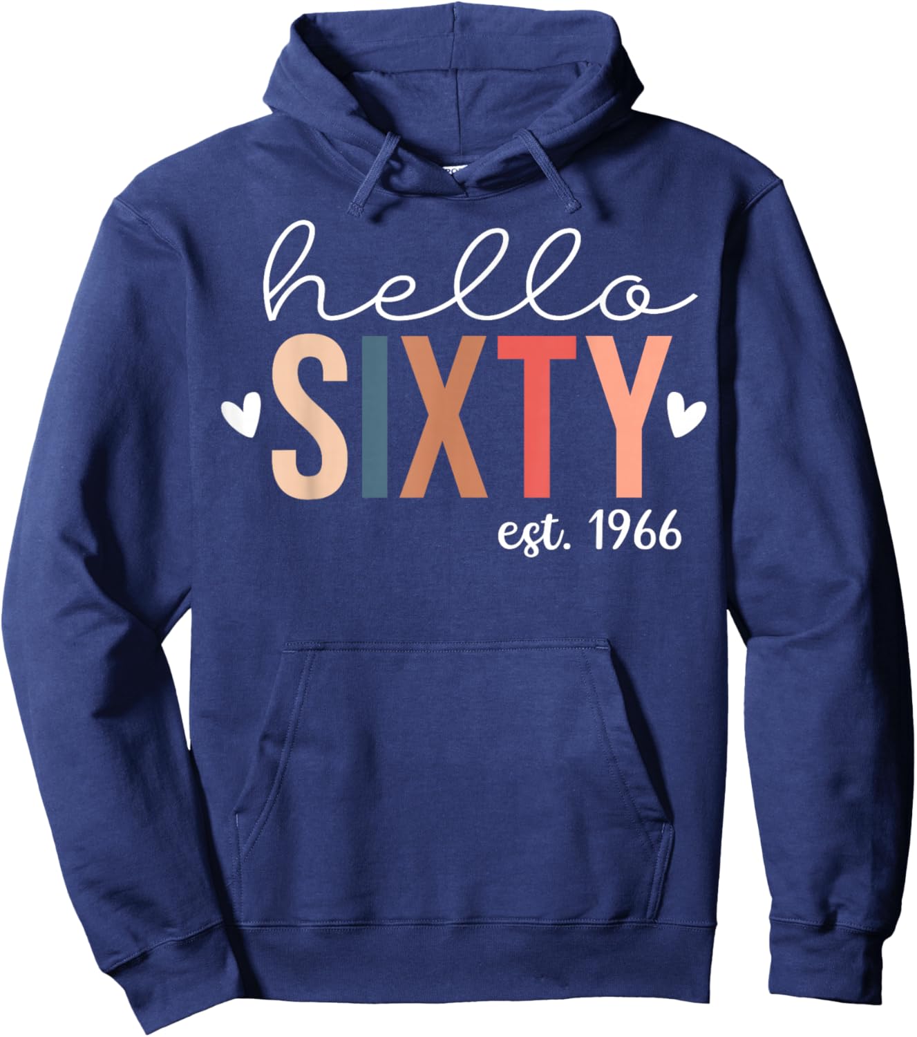 Hello Sixty Est. 1966 Bday 60th Birthday 60 Years Old Women Hoodie - Hoodie | Navy
