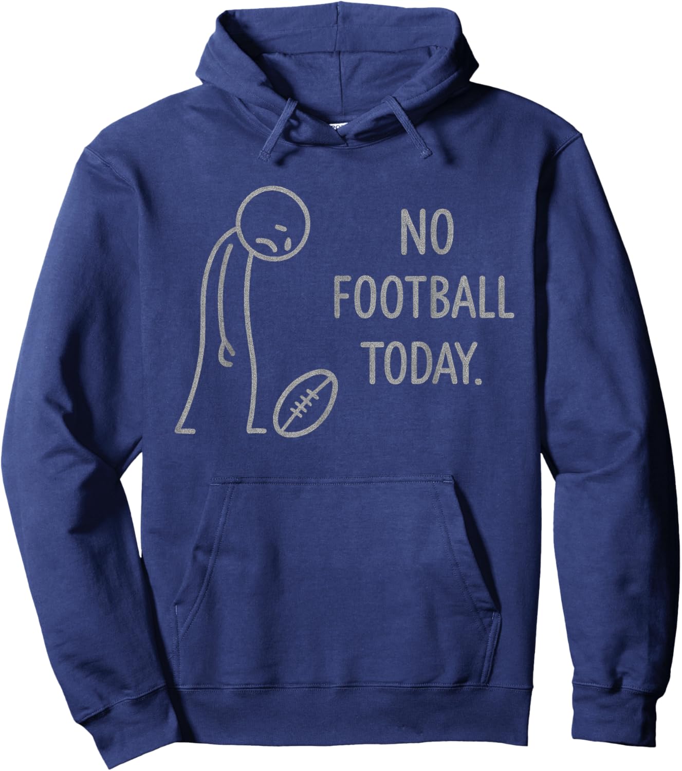 Funny No Football Today for Football Fans Hoodie - Hoodie | Navy